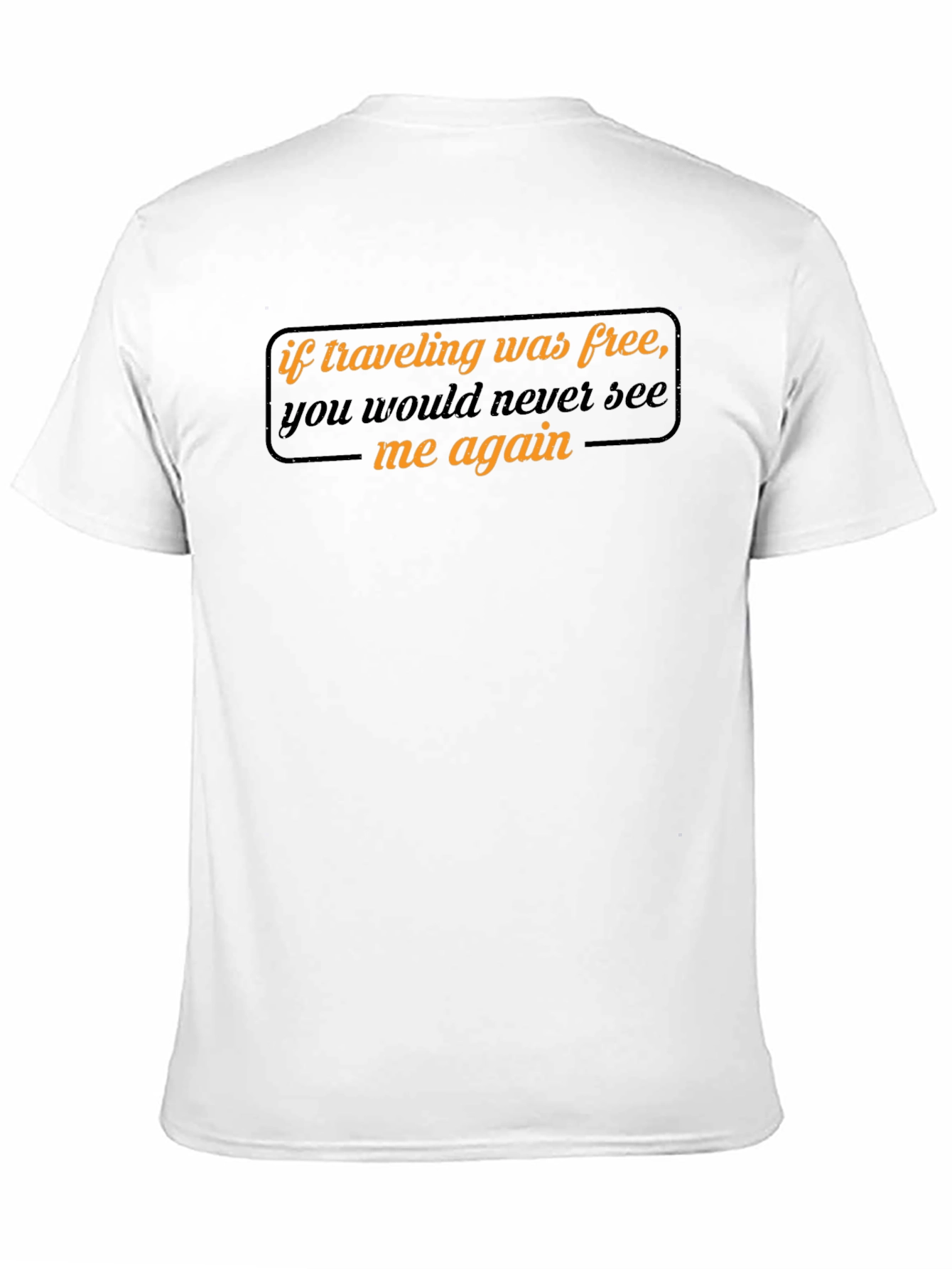 Black Funny Travel T-Shirt - 'If Traveling Was Free' view 11