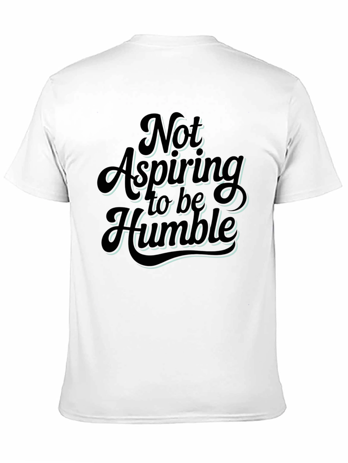 Black Not Aspiring To Be Humble Graphic T-Shirt view 11