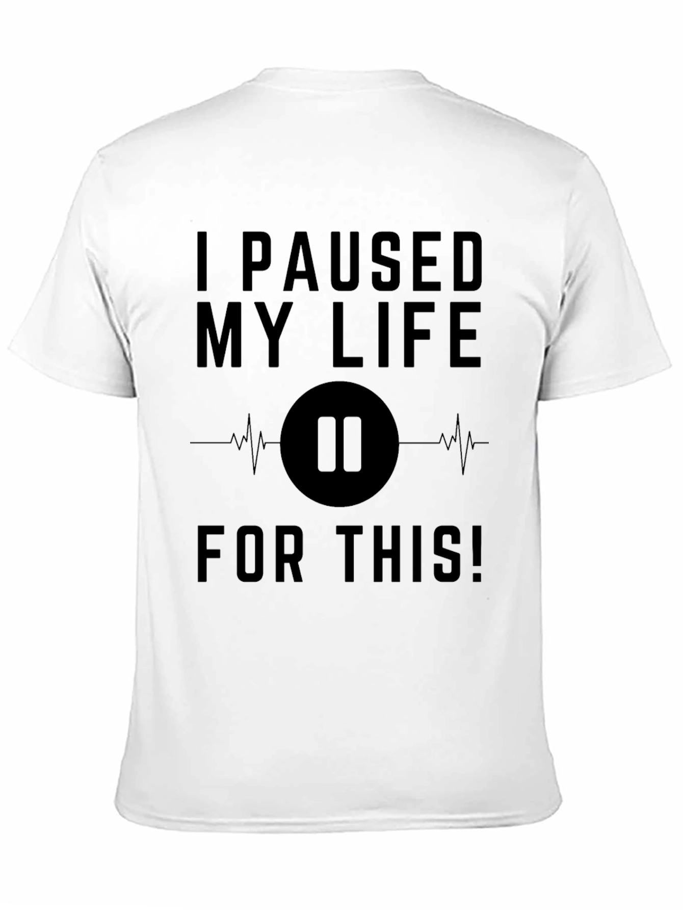 Black I Paused My Life For This Black T-Shirt view 11