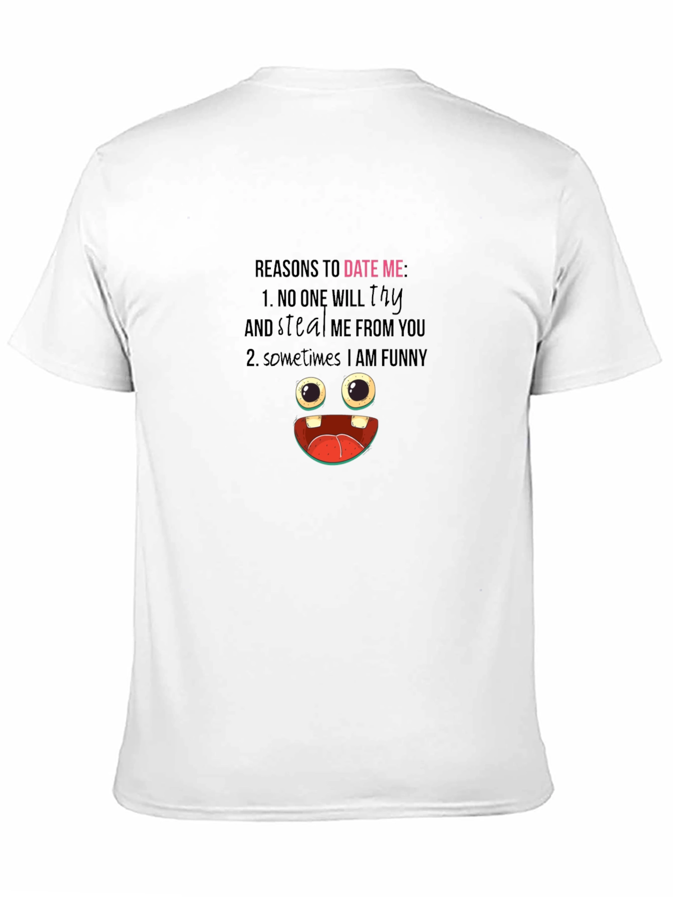 Black Funny Reasons to Date Me Graphic T-Shirt view 11