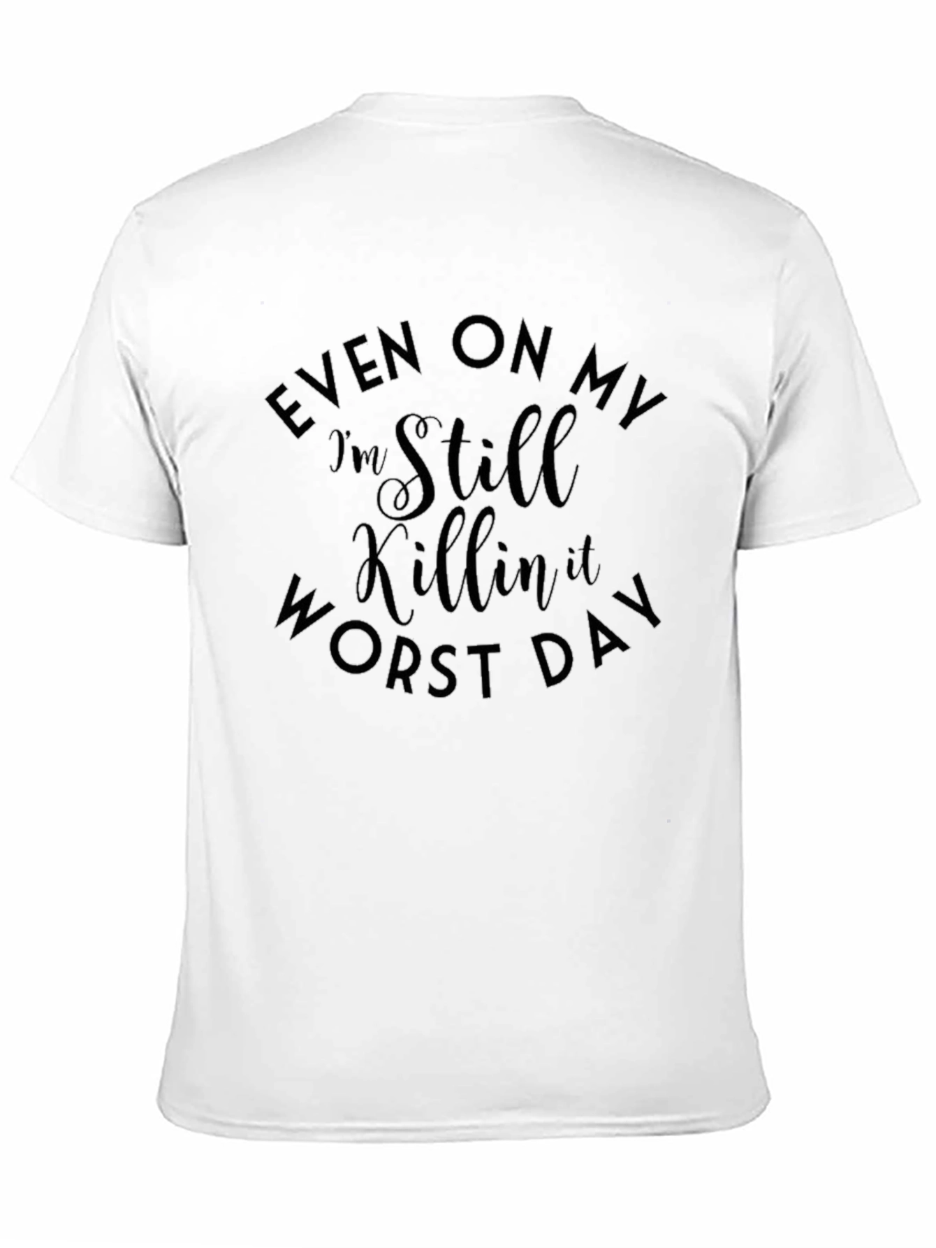 Black Even On My Worst Day Graphic Tee view 11