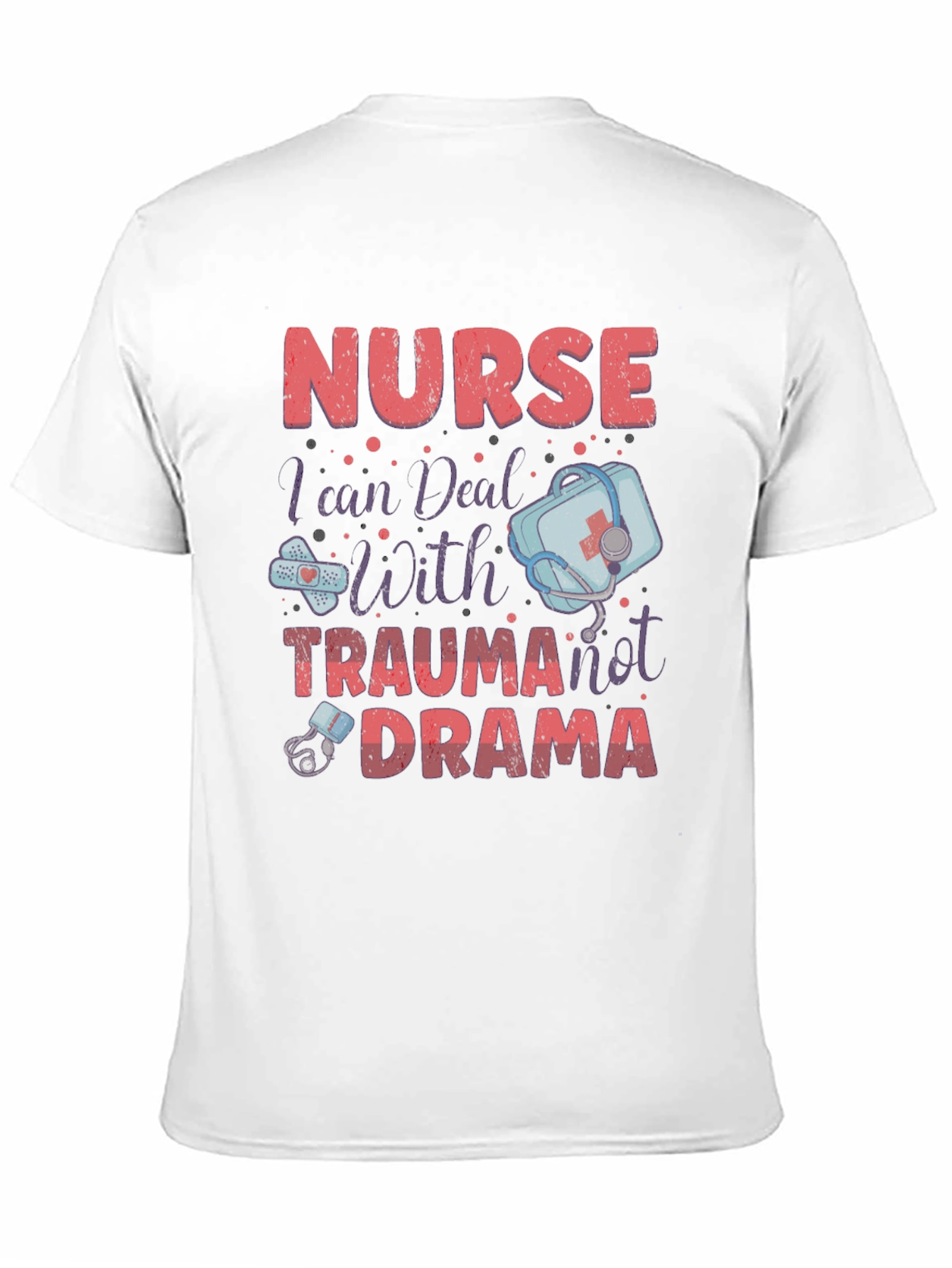 Black Nurse Trauma Drama T-Shirt - Medical Humor Apparel view 11