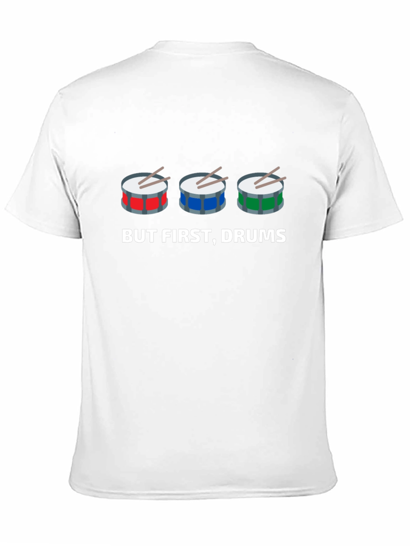 But First, Drums! Graphic T-Shirt - 11