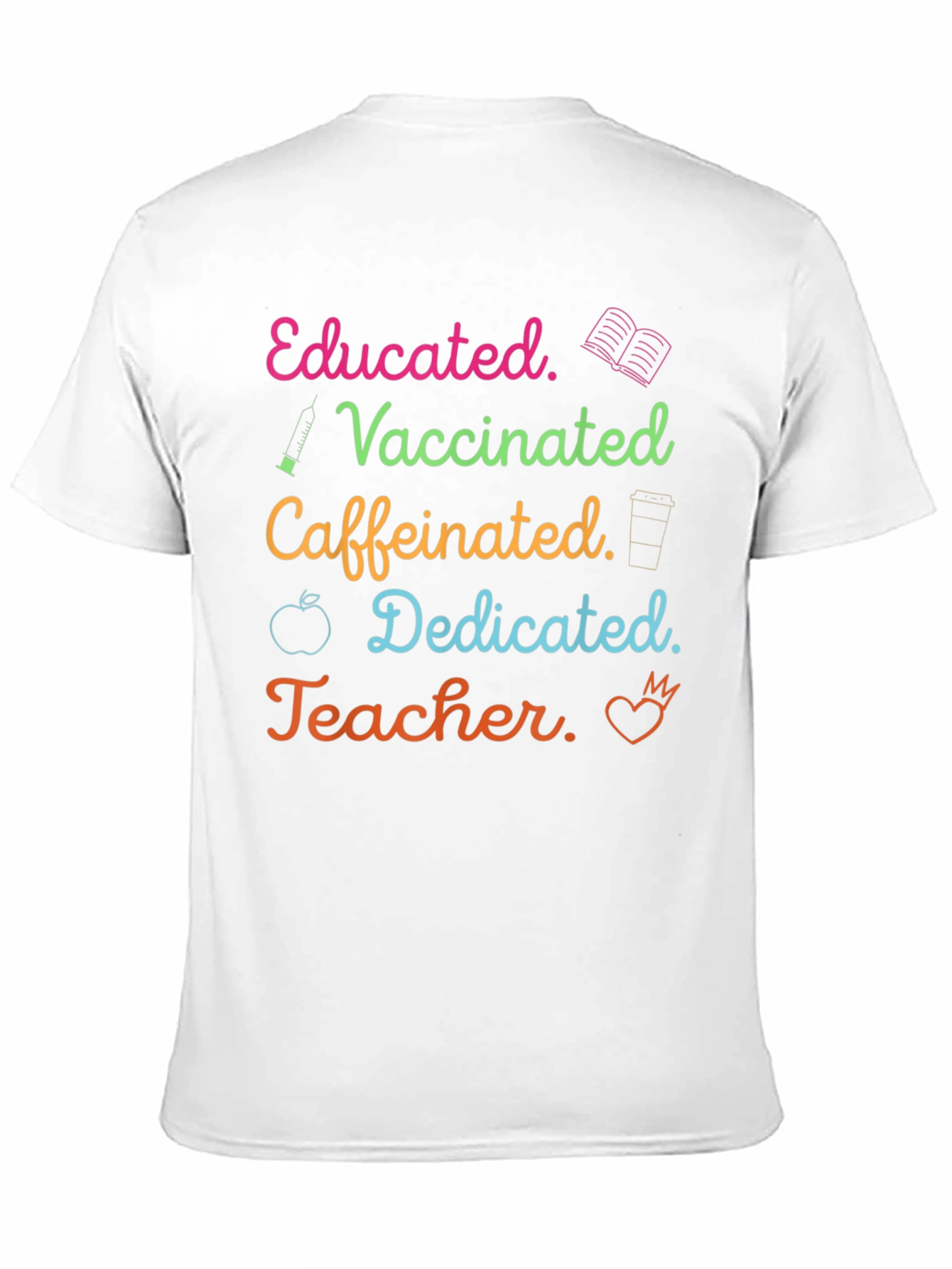 Educated Vaccinated Caffeinated Teacher T-Shirt - 11