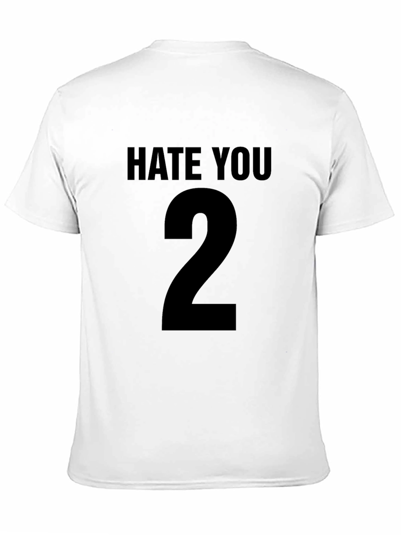 Black Hate You 2 Black T-Shirt Sarcastic Statement Tee view 11