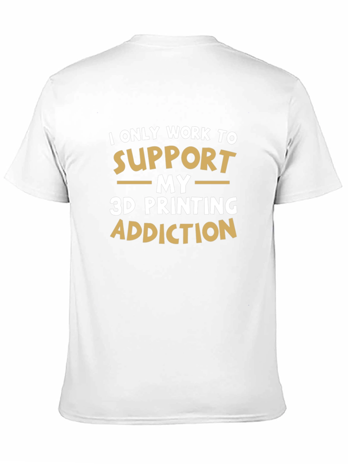 Black 3D Printing Addiction T-Shirt - Funny Hobby Tee view 11