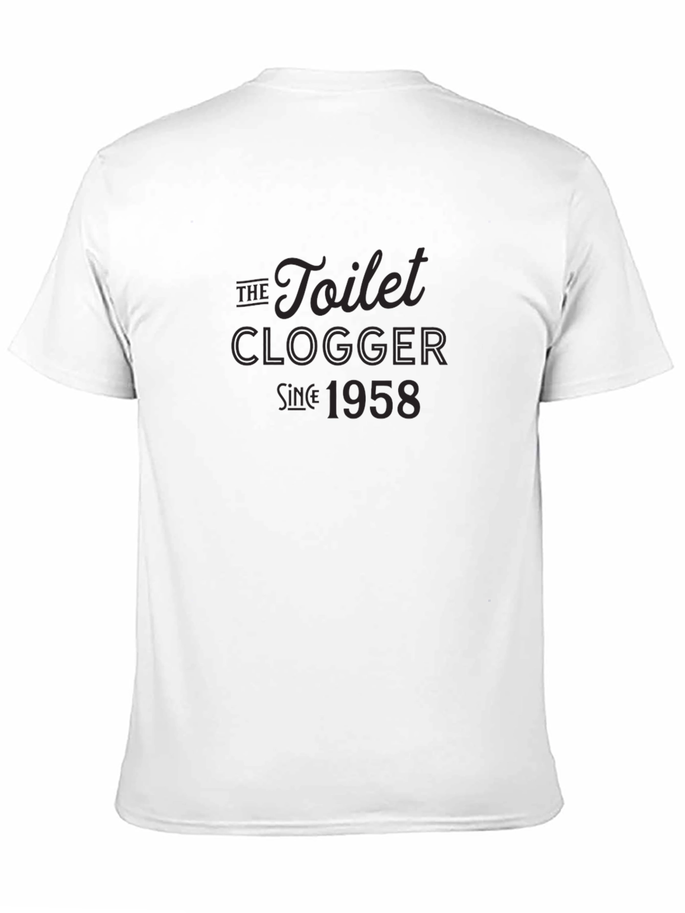 Black Toilet Clogger Since 1958 Graphic T-Shirt view 11