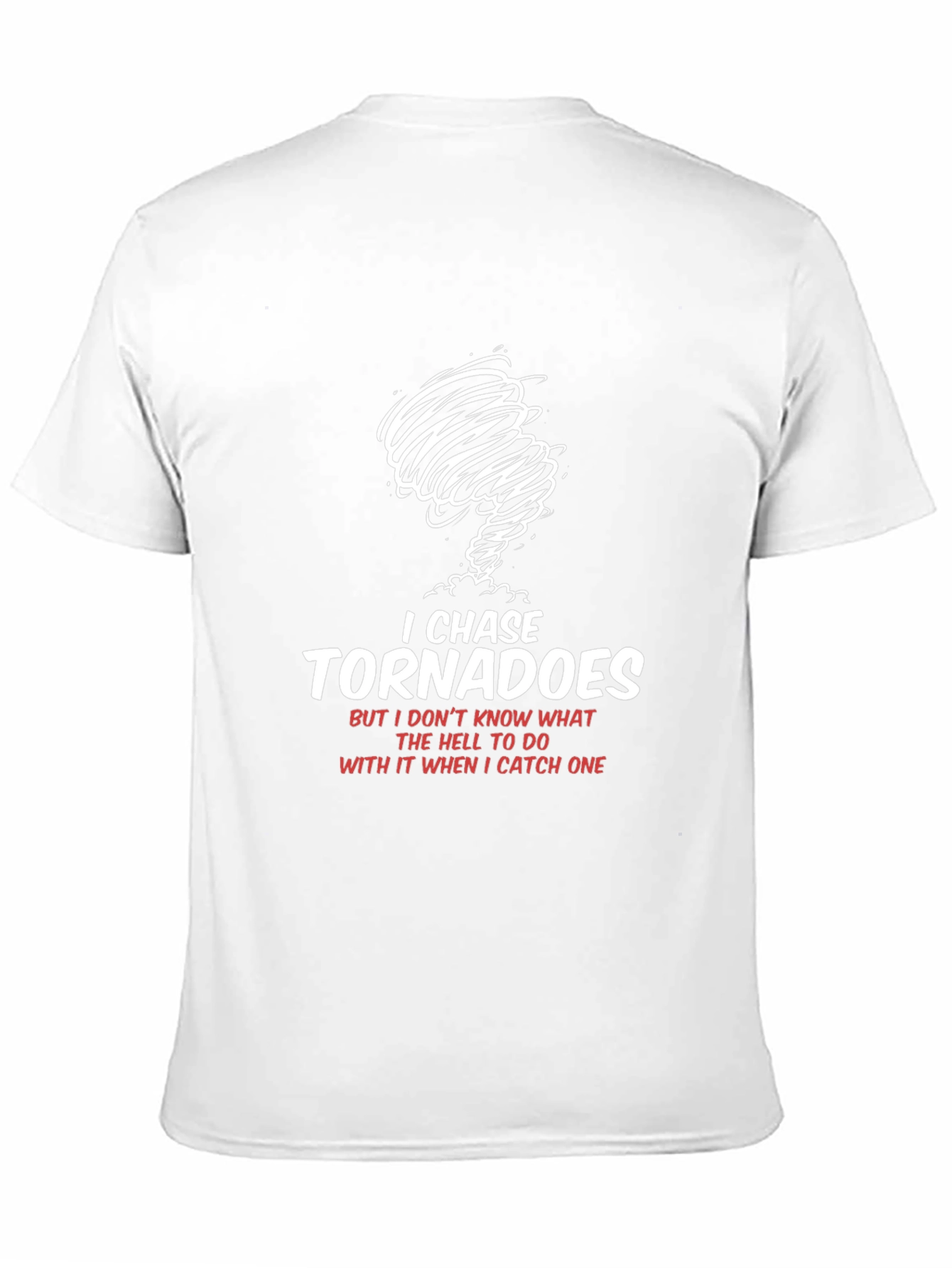 Black I Chase Tornadoes Graphic T-Shirt - Funny Weather Tee view 11