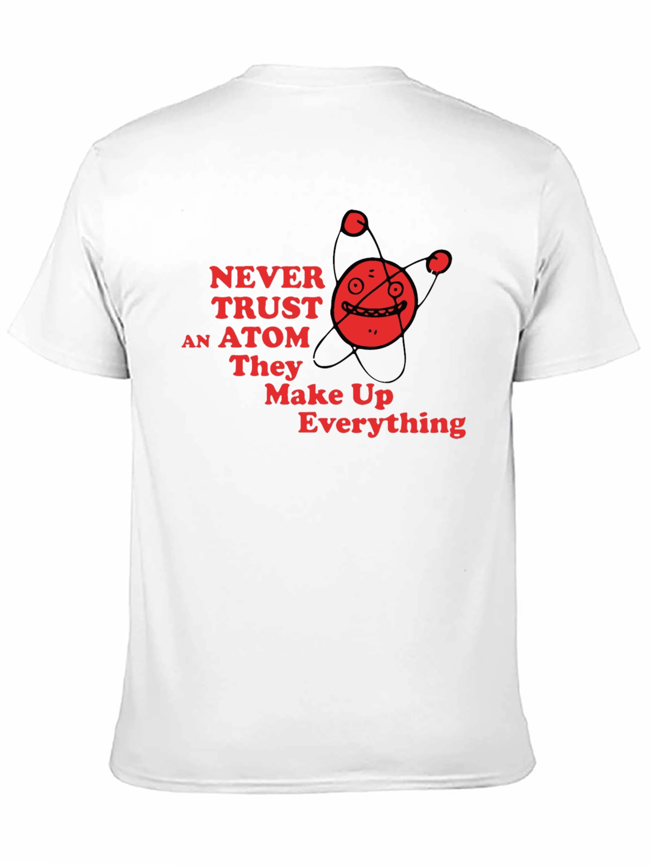 Black Never Trust an Atom Funny Science T-Shirt view 11