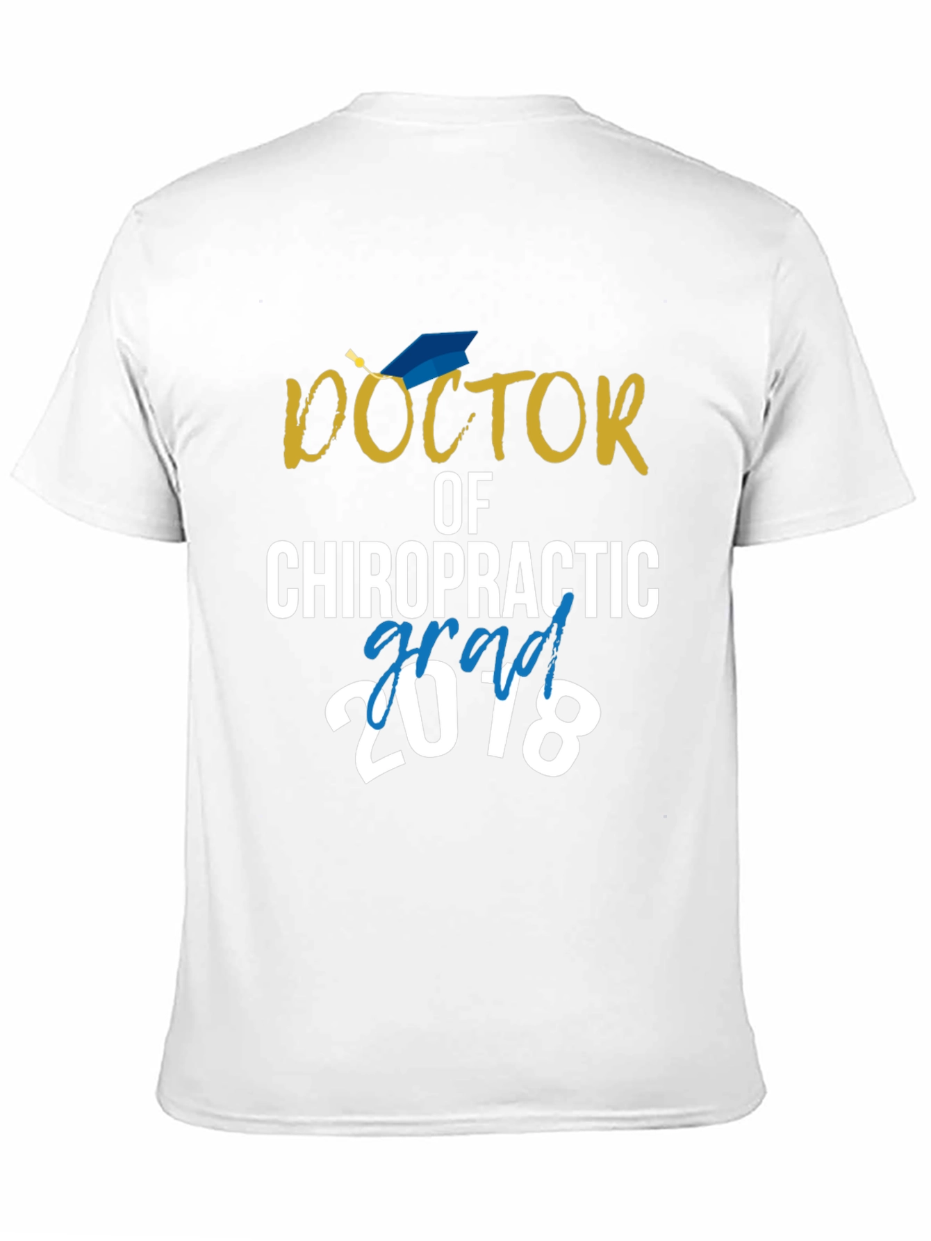 Doctor of Chiropractic Grad 2018 T-Shirt - 11