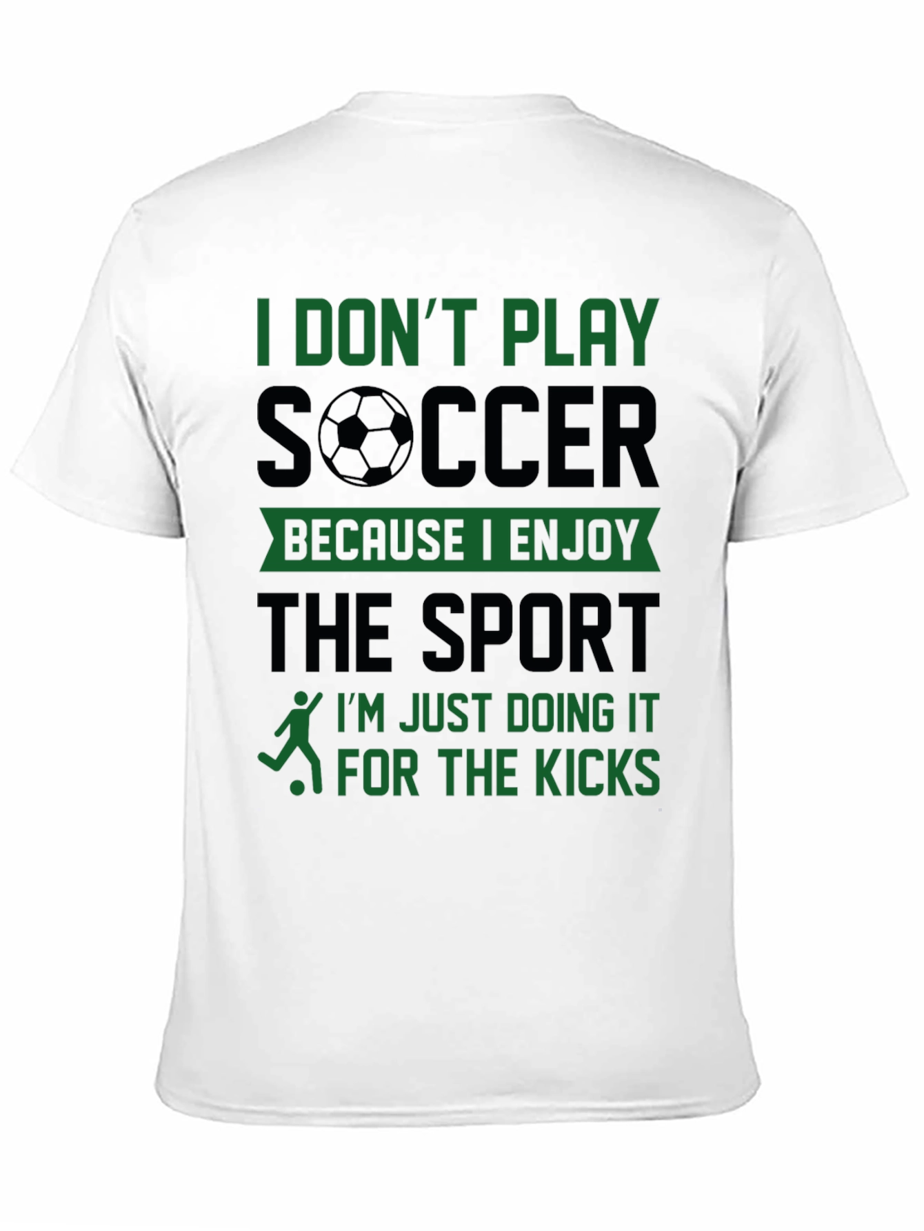 Black Funny Soccer T-Shirt - I Don't Play for Enjoyment view 11