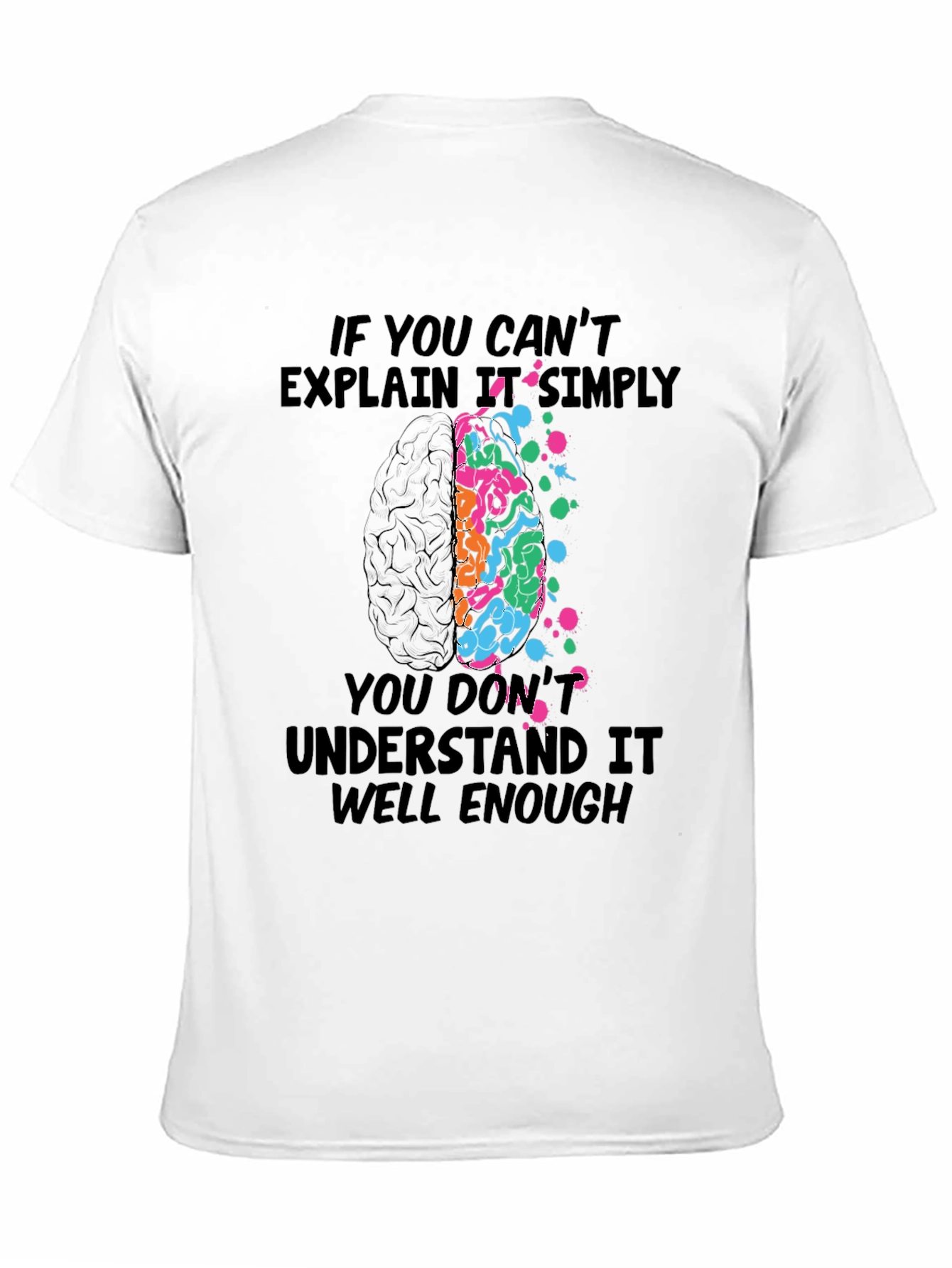 Black Brainy T-Shirt: "If You Can't Explain It Simply" view 11