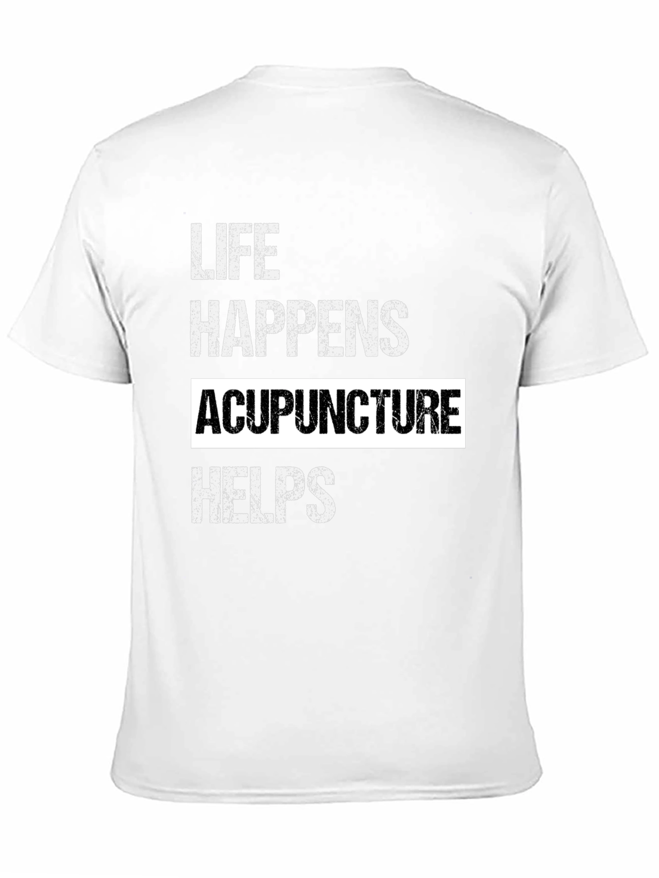 Life Happens Acupuncture Helps T-Shirt - 11