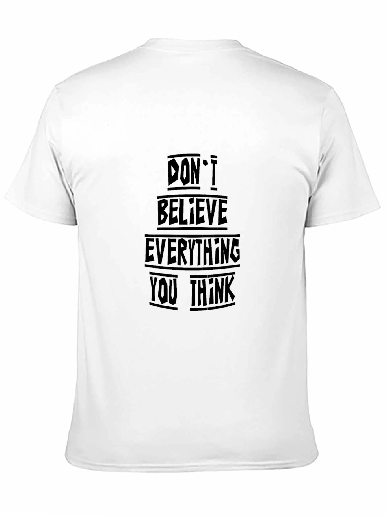 Black Black T-Shirt - Don't Believe Everything You Think view 11