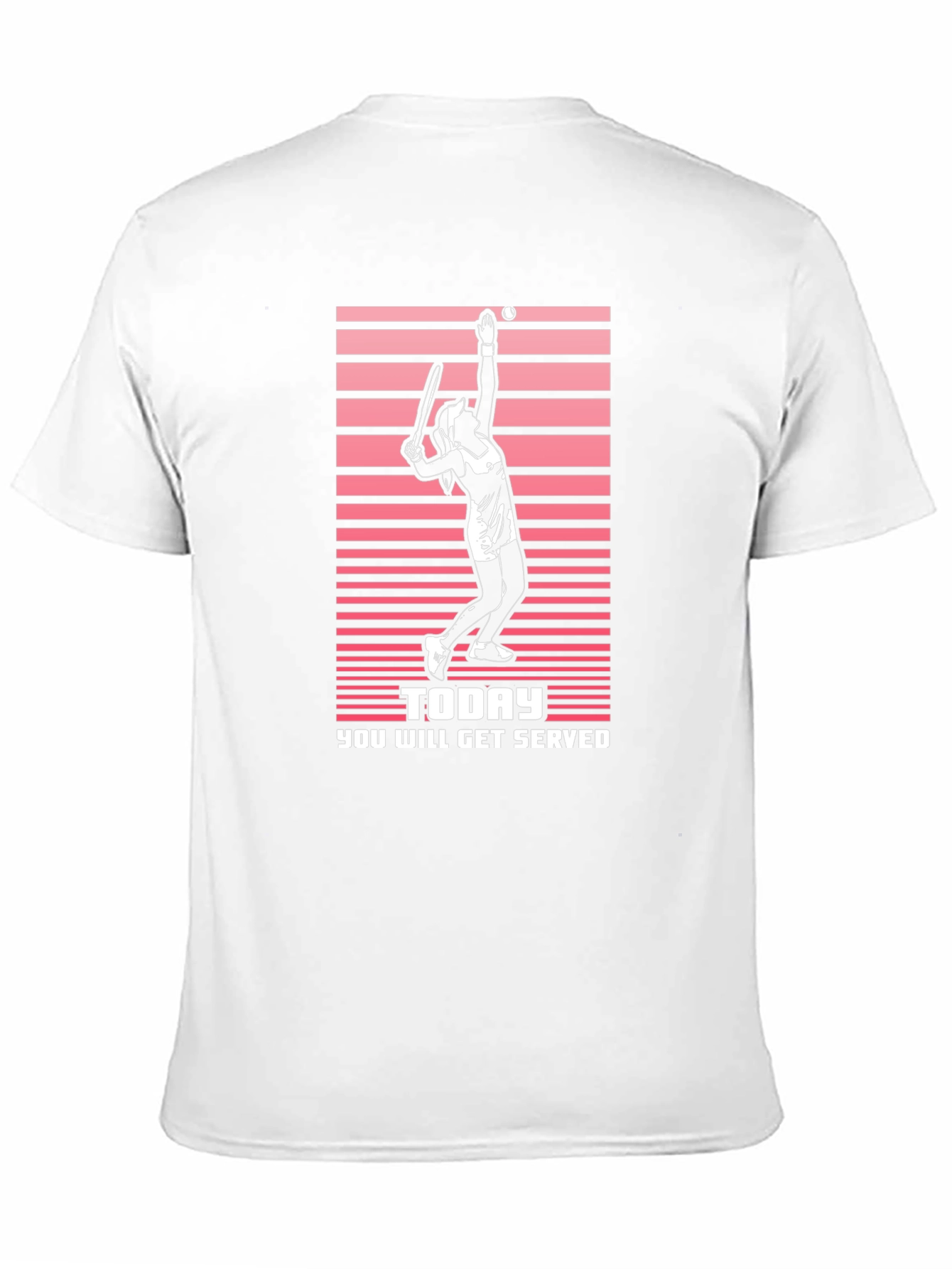 Tennis Serve T-Shirt: Today You Will Get Served - 11