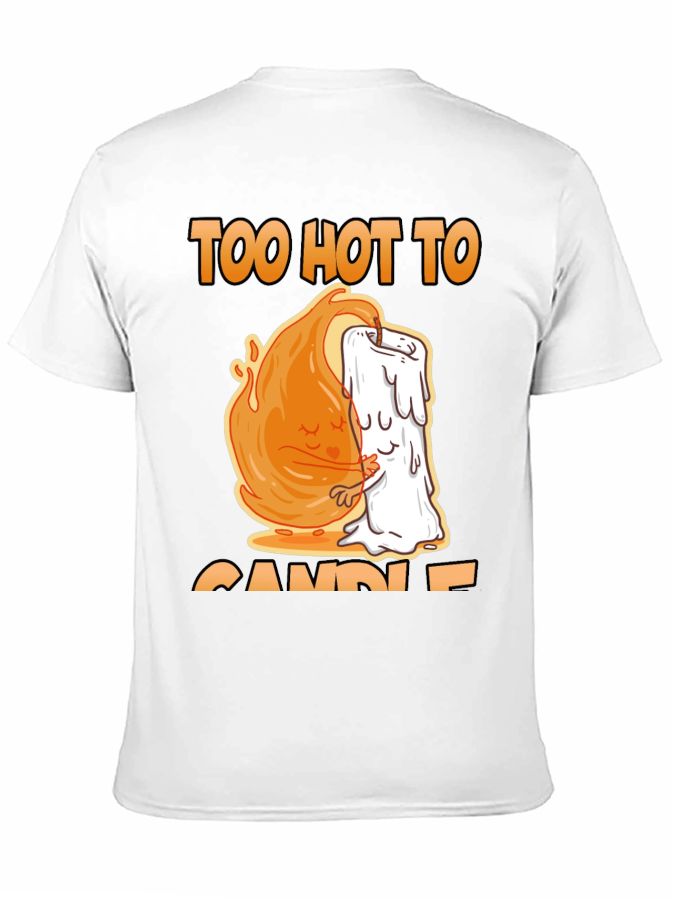 Too Hot To Candle T-Shirt - 11