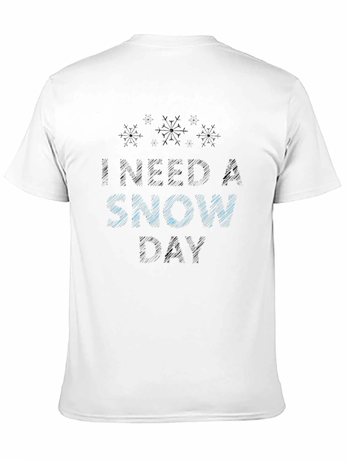 Black I Need A Snow Day Graphic Tee view 11