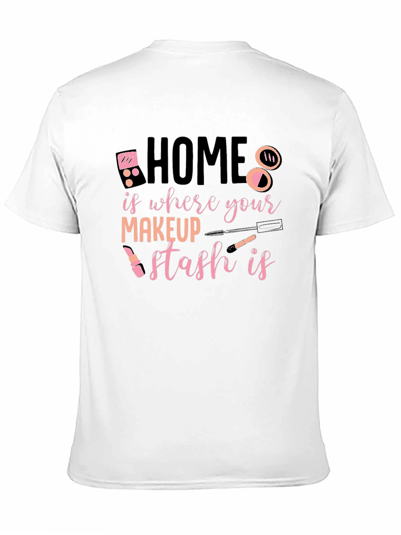 Black Home is Where Your Makeup Stash Is T-Shirt view 11