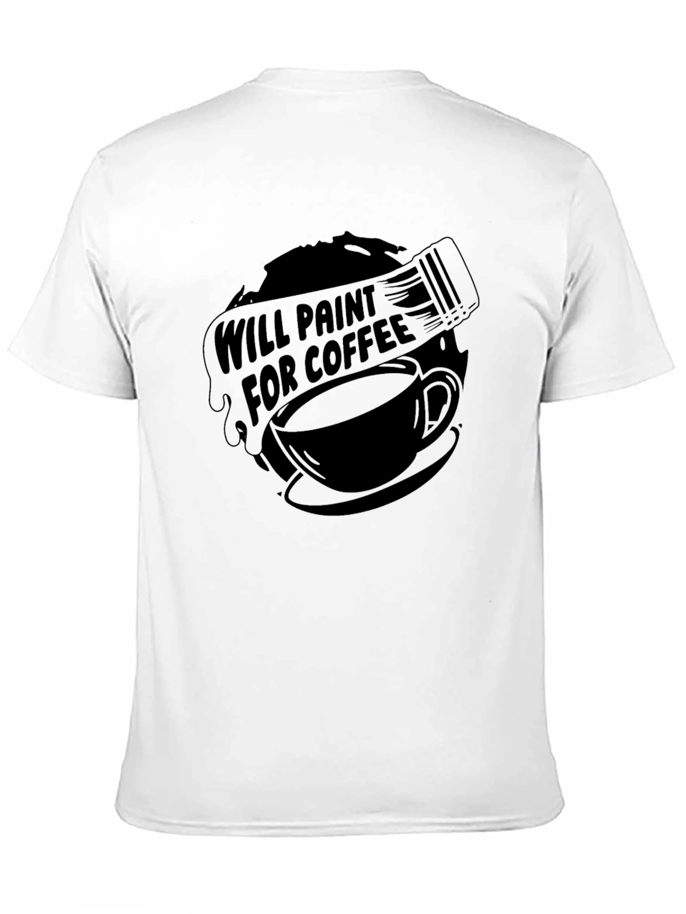 Black Will Paint for Coffee - Graphic Tee view 11