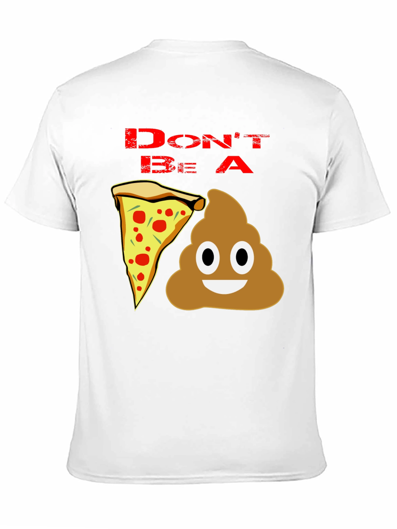 Black Don't be a Pizza Poop T-Shirt view 11