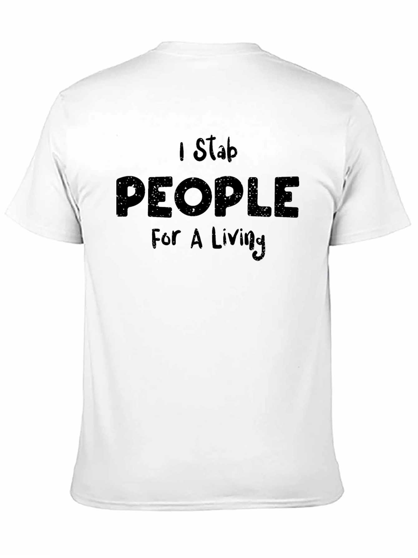 Black I Stab People For A Living Humor Tee view 11