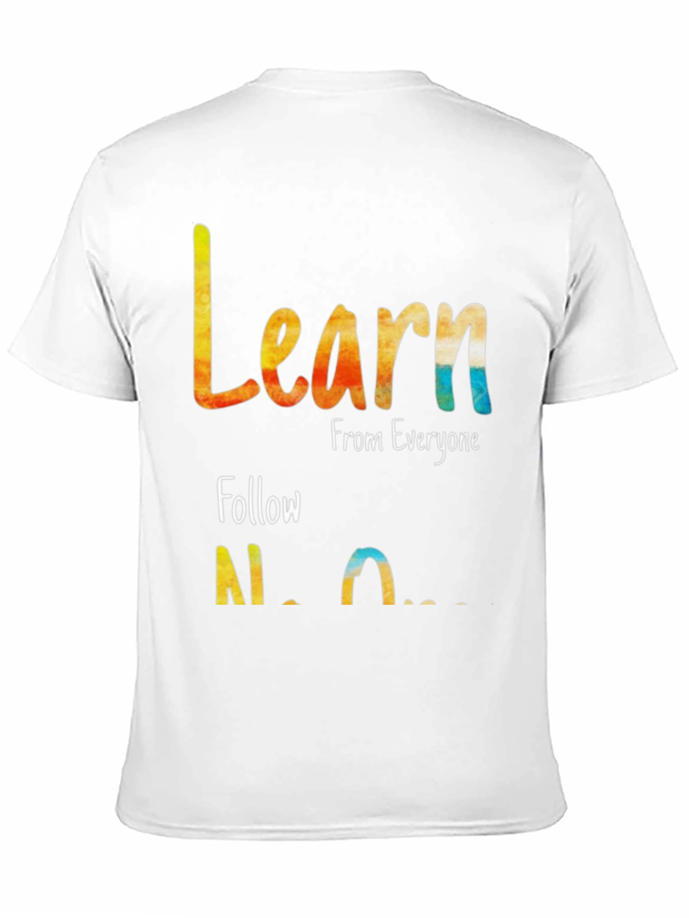 Black Learn From Everyone, Follow No One T-Shirt view 11