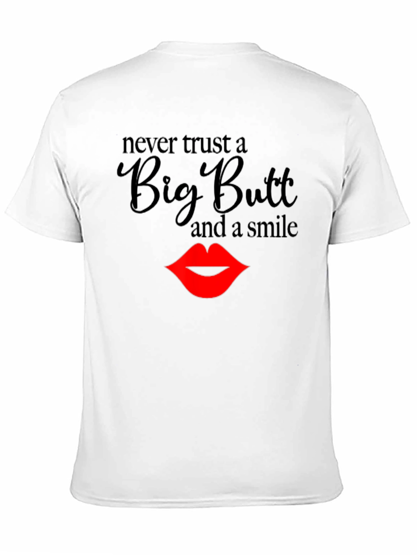Black Never Trust a Big Butt T-Shirt view 11
