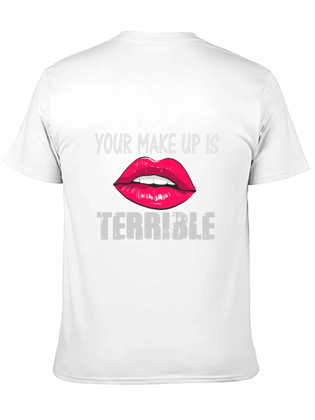 Black Your Makeup Is Terrible Graphic Tee view 11