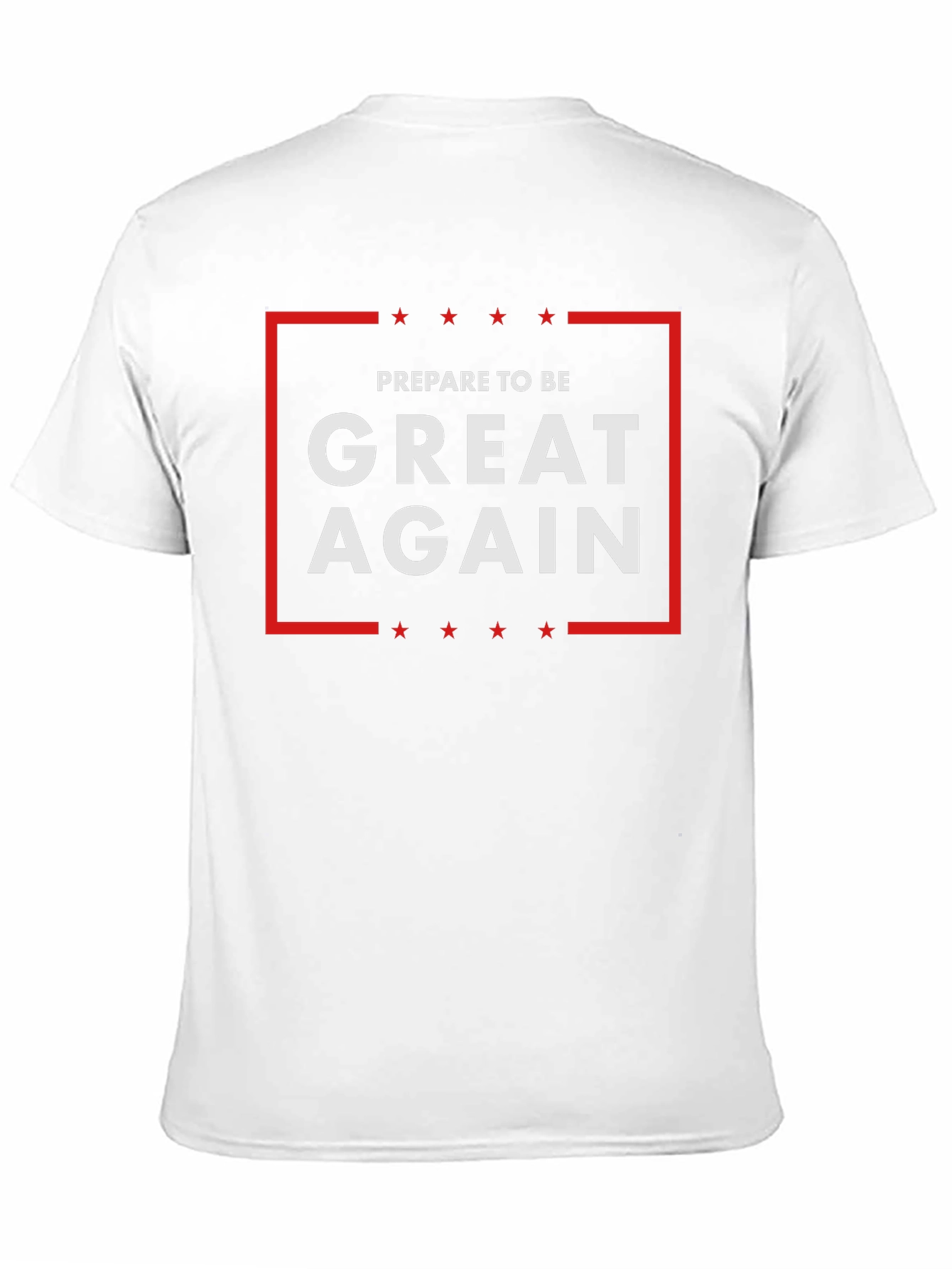 Black Prepare To Be Great Again T-Shirt view 11