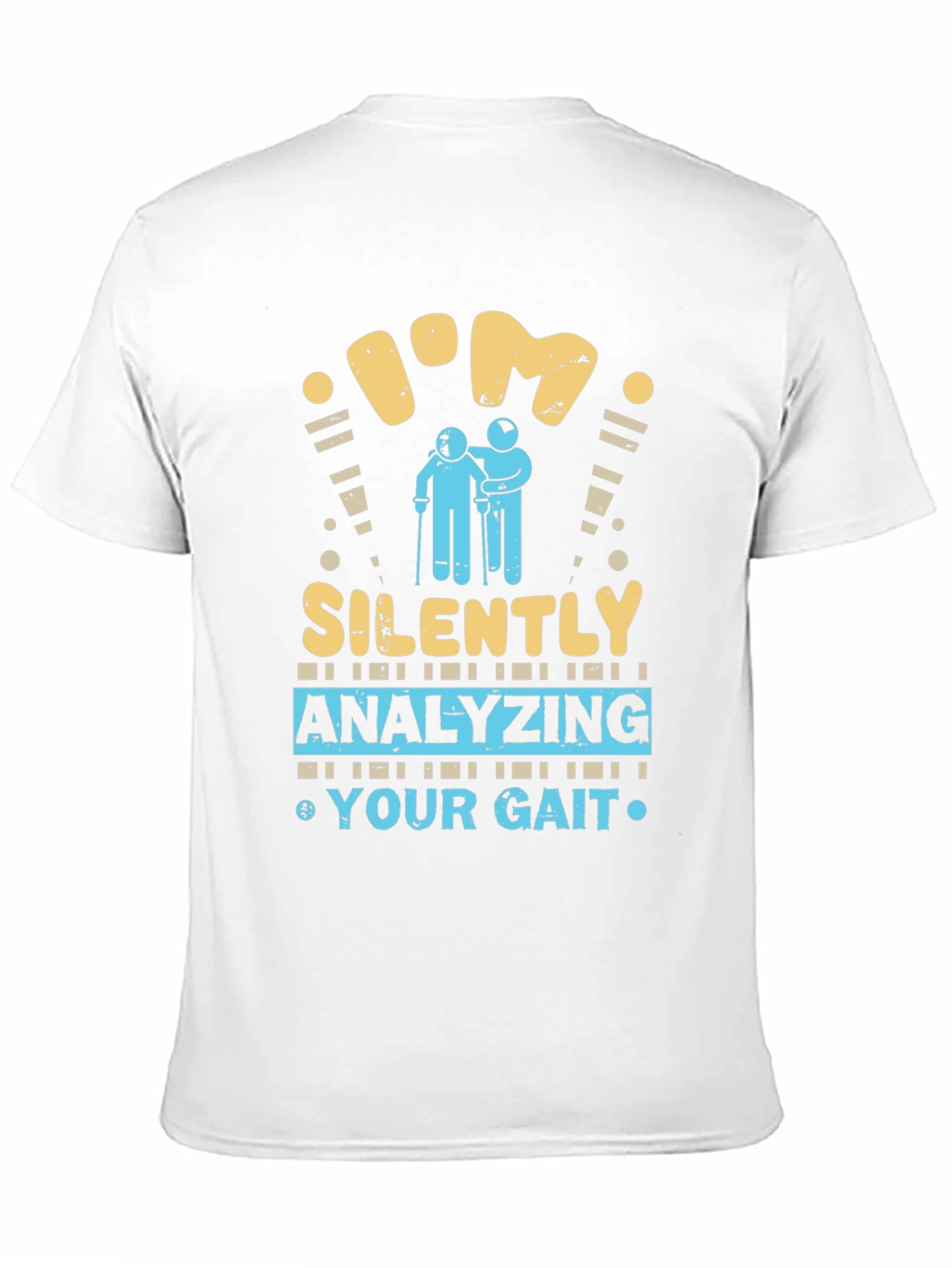 Black I'm Silently Analyzing Your Gait Funny T-Shirt view 11