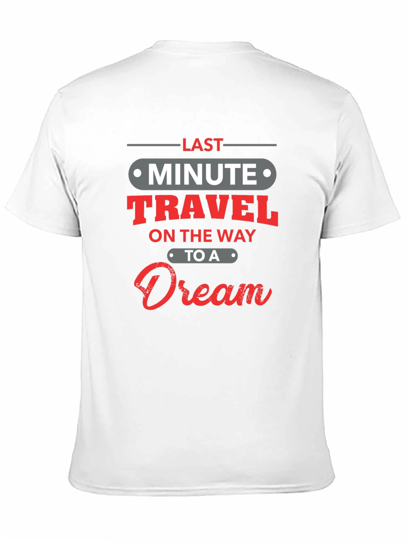 Black Last Minute Travel Dream Black T-Shirt view 11