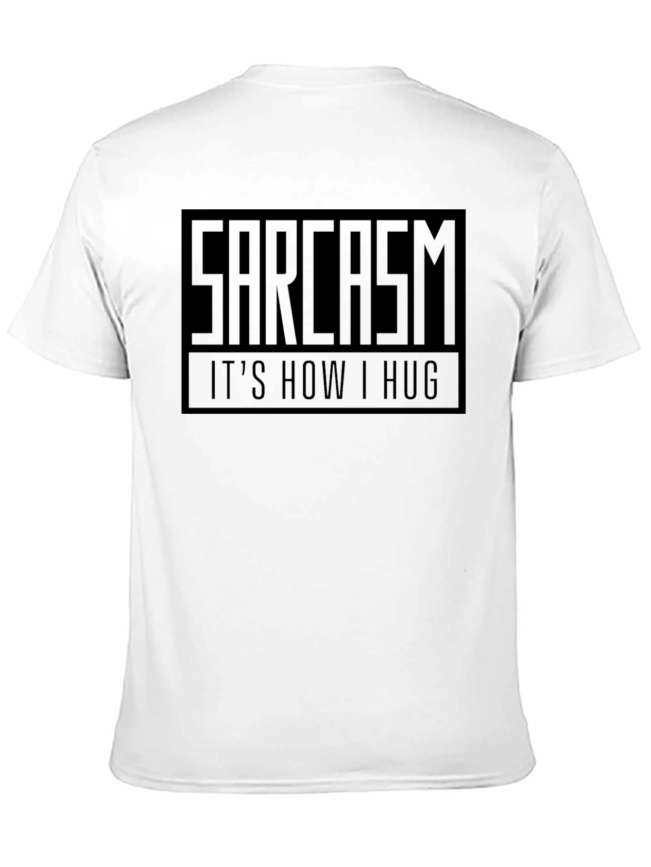 Black Sarcasm: It's How I Hug T-Shirt view 11