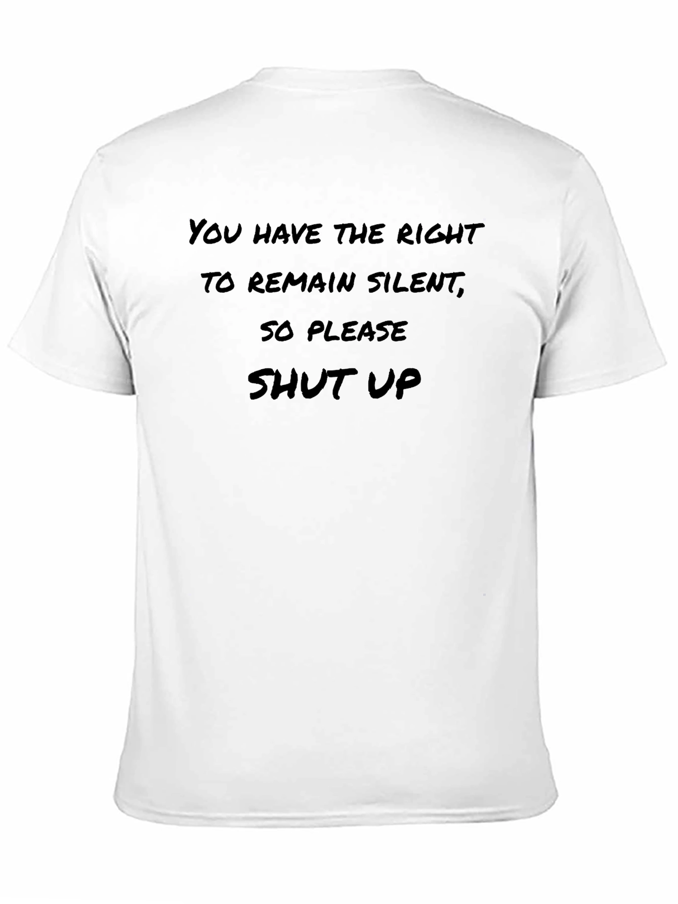 Black Funny Shut Up Sarcastic Graphic T-Shirt view 11