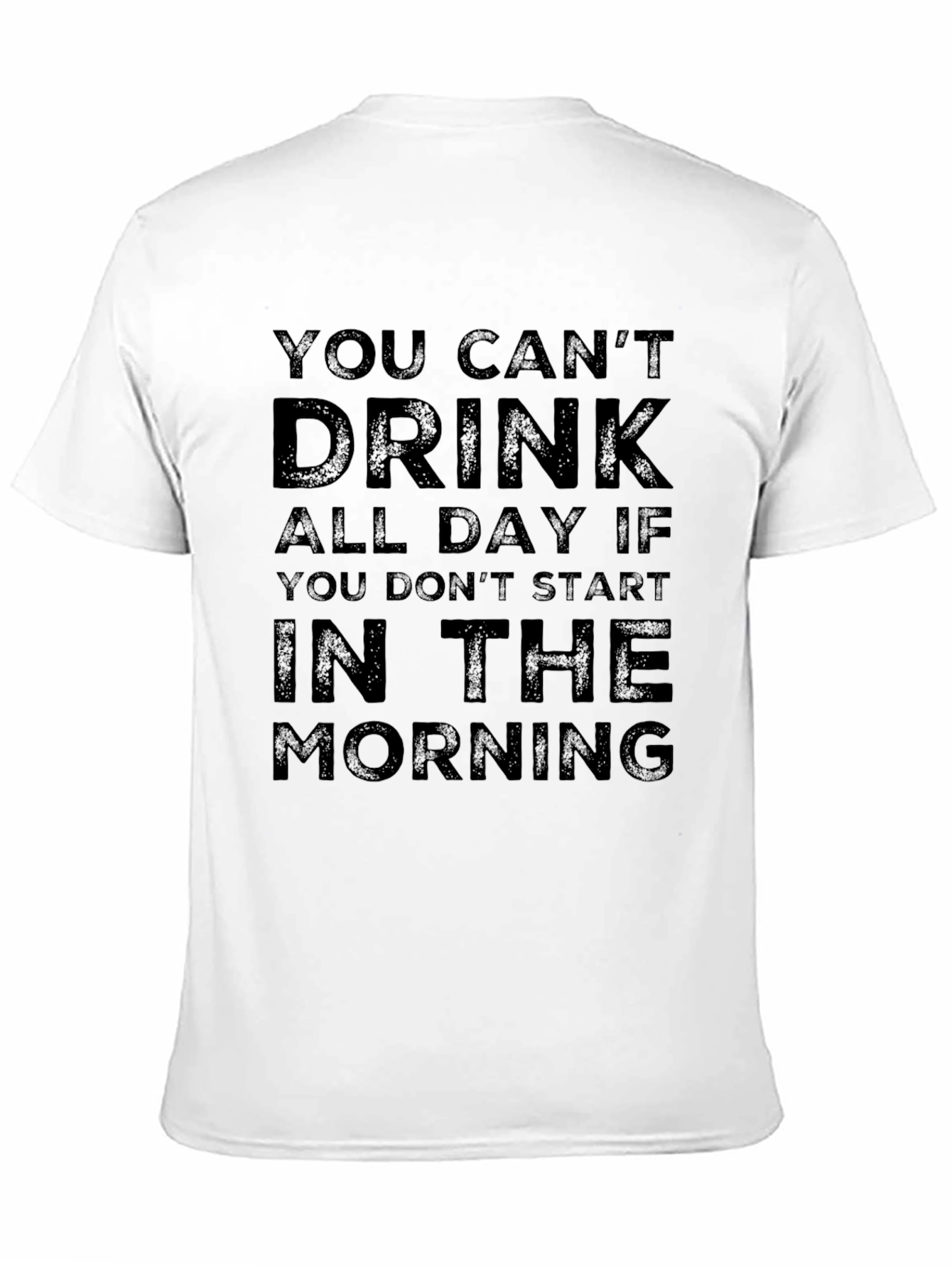 Black Humorous Drinking Quote T-Shirt - Start in the Morning view 11