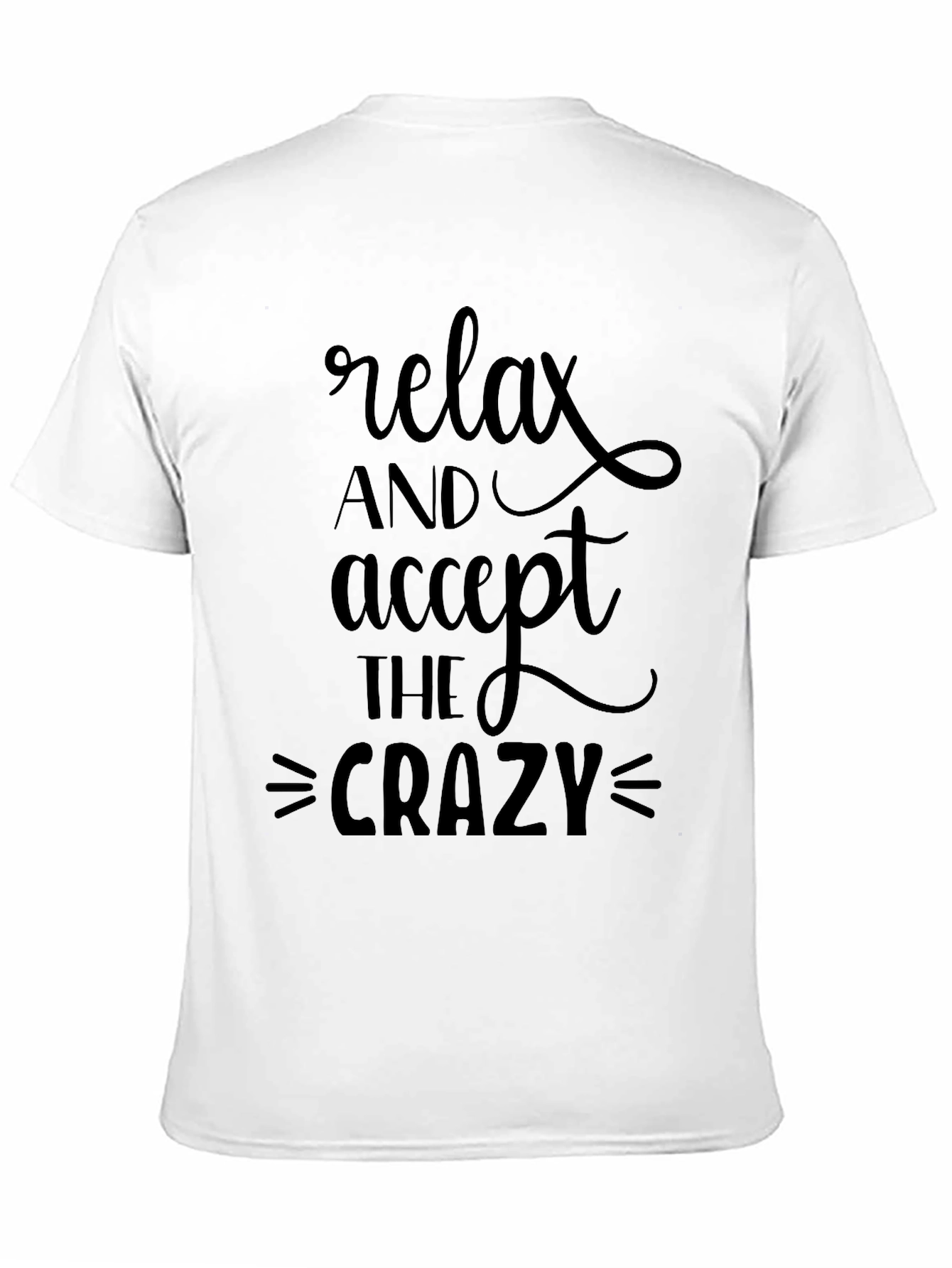 Black Relax and Accept The Crazy Black T-Shirt view 11