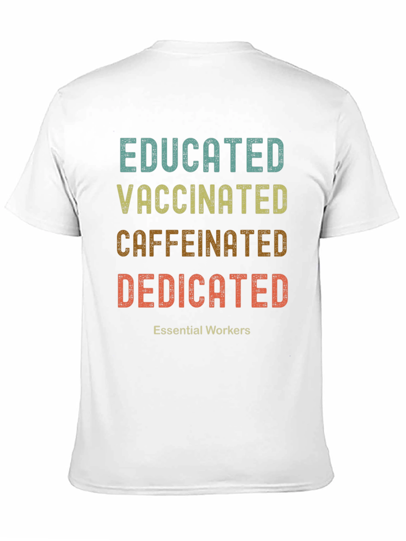 Black Educated Vaccinated Caffeinated Dedicated Essential Workers T-Shirt view 11