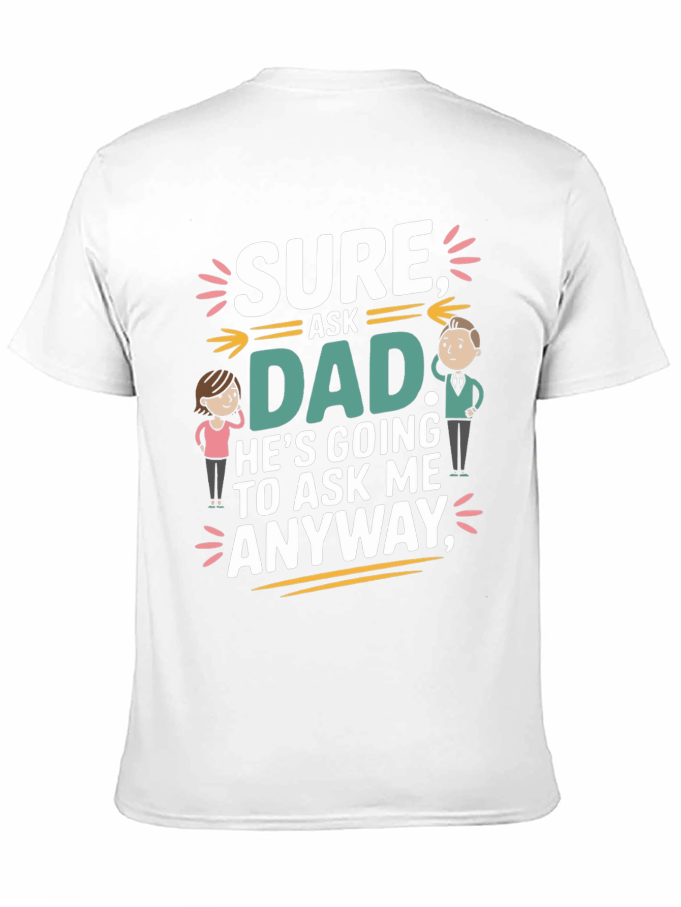 Black Sure Ask Dad Funny T-Shirt view 11