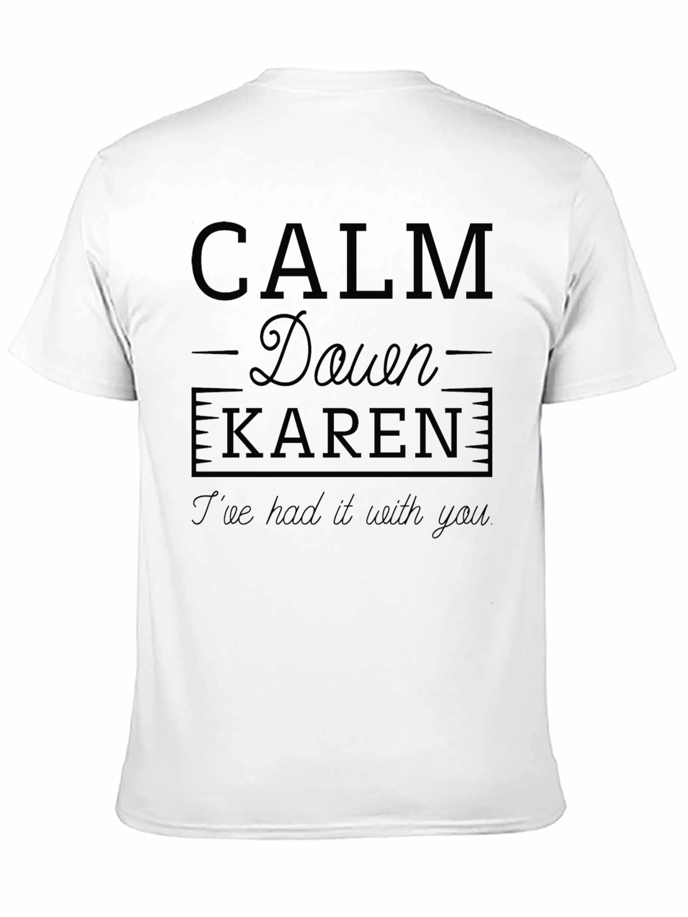 Black Calm Down Karen Men's Black Graphic T-Shirt view 11