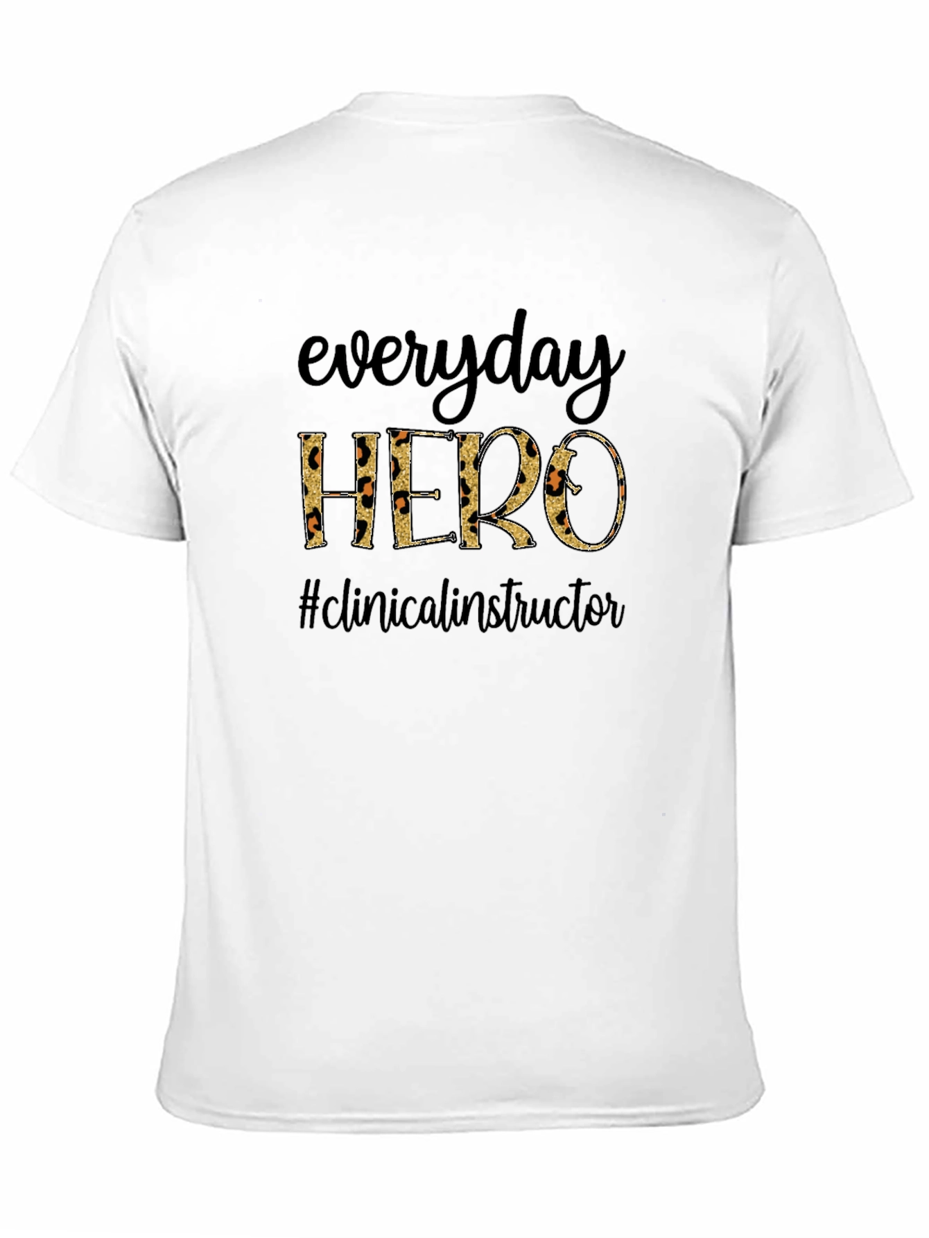 Black Everyday Hero Clinical Instructor Graphic T-Shirt view 11