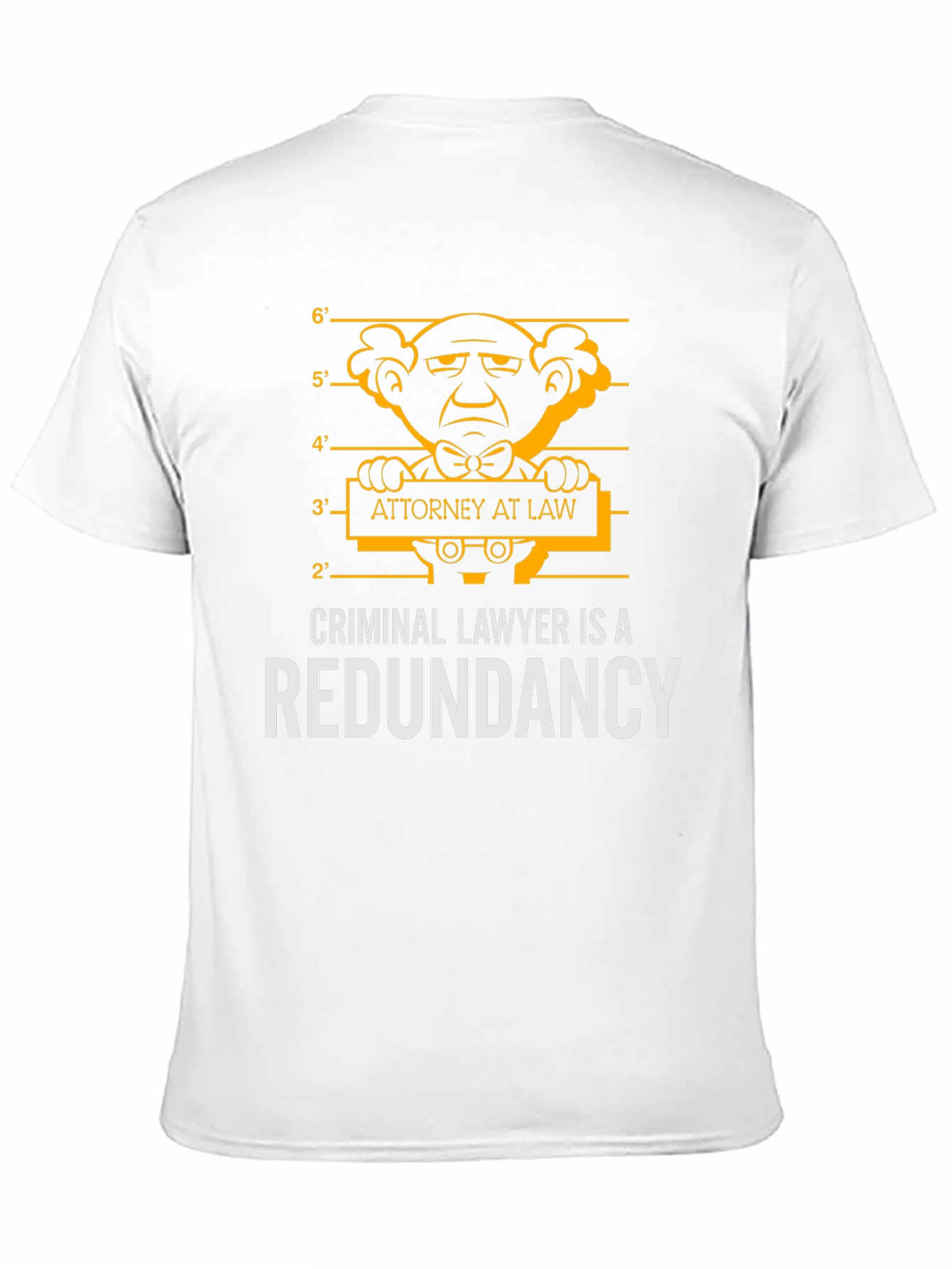 Criminal Lawyer Redundancy T-Shirt - 11