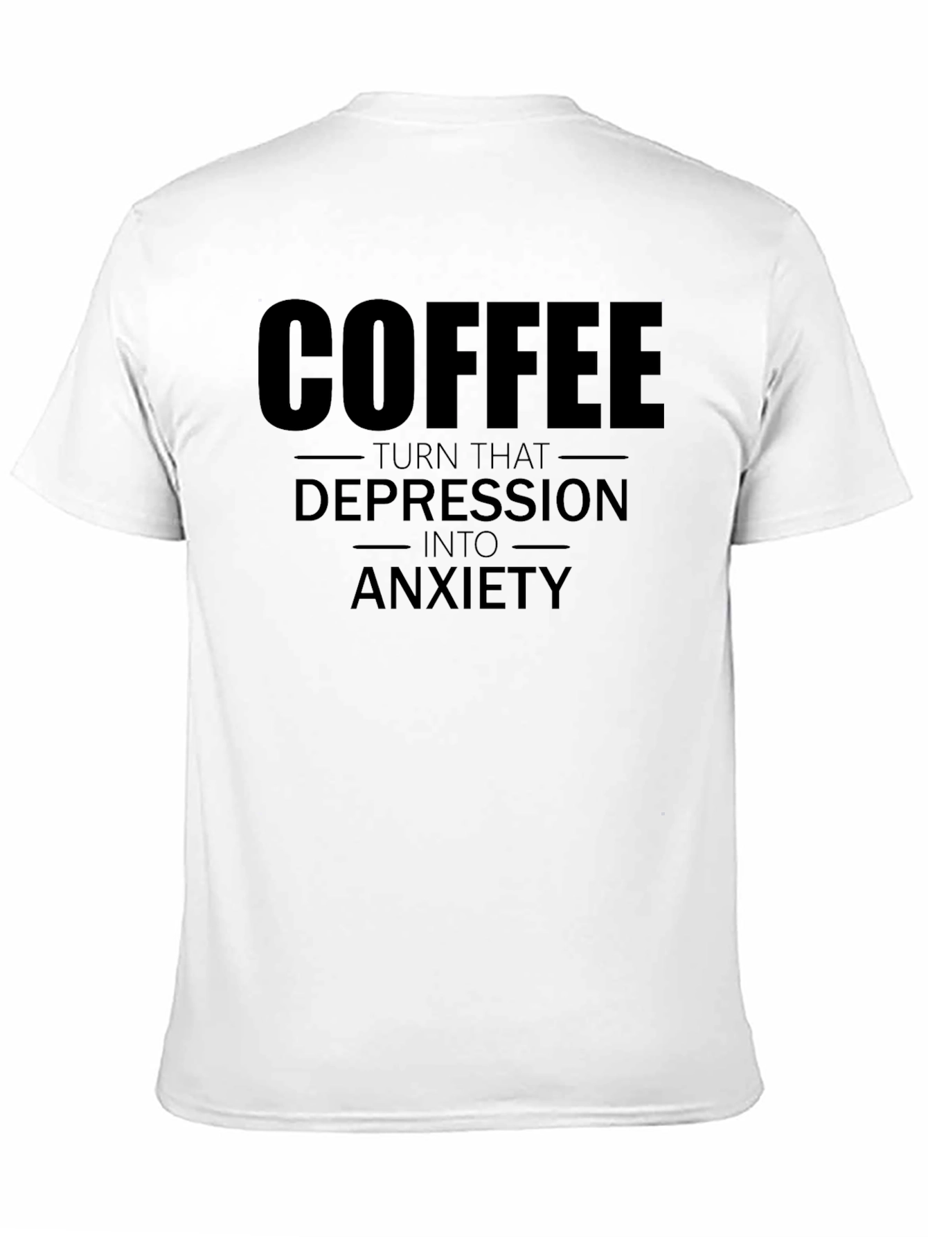 Black Coffee to Anxiety Funny Graphic T-Shirt view 11