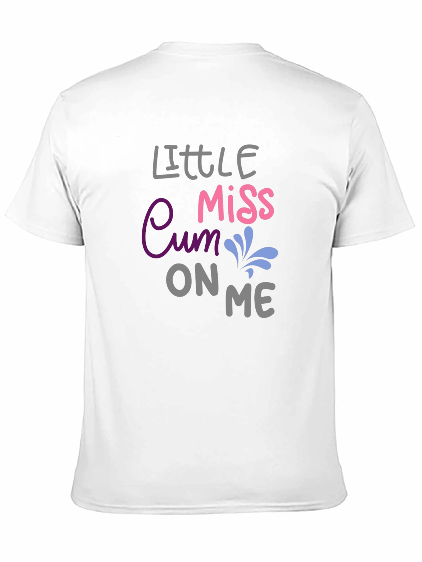 Black Little Miss Cum On Me Funny Adult Humor T-Shirt view 11