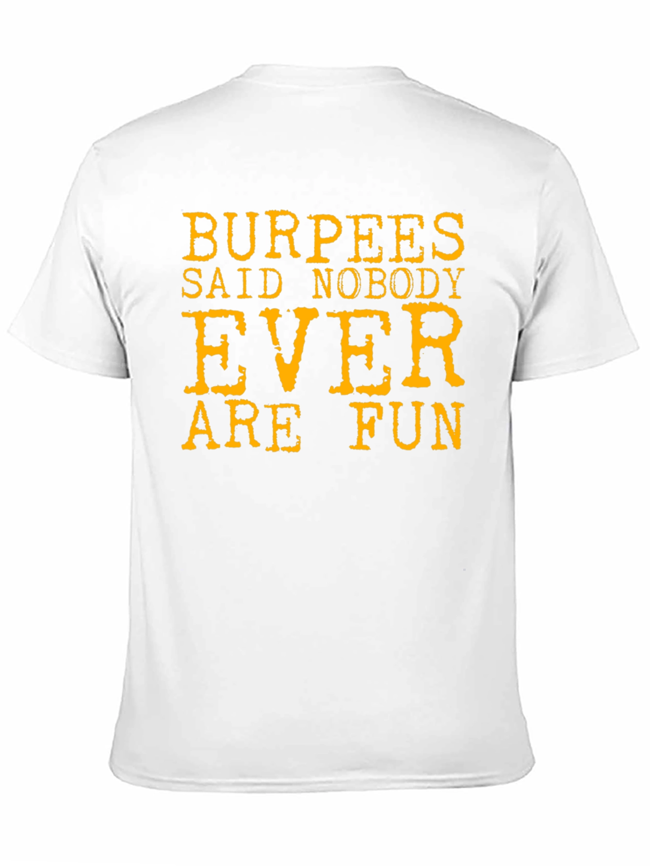 Black Burpees Said Nobody Ever Are Fun T-Shirt view 11