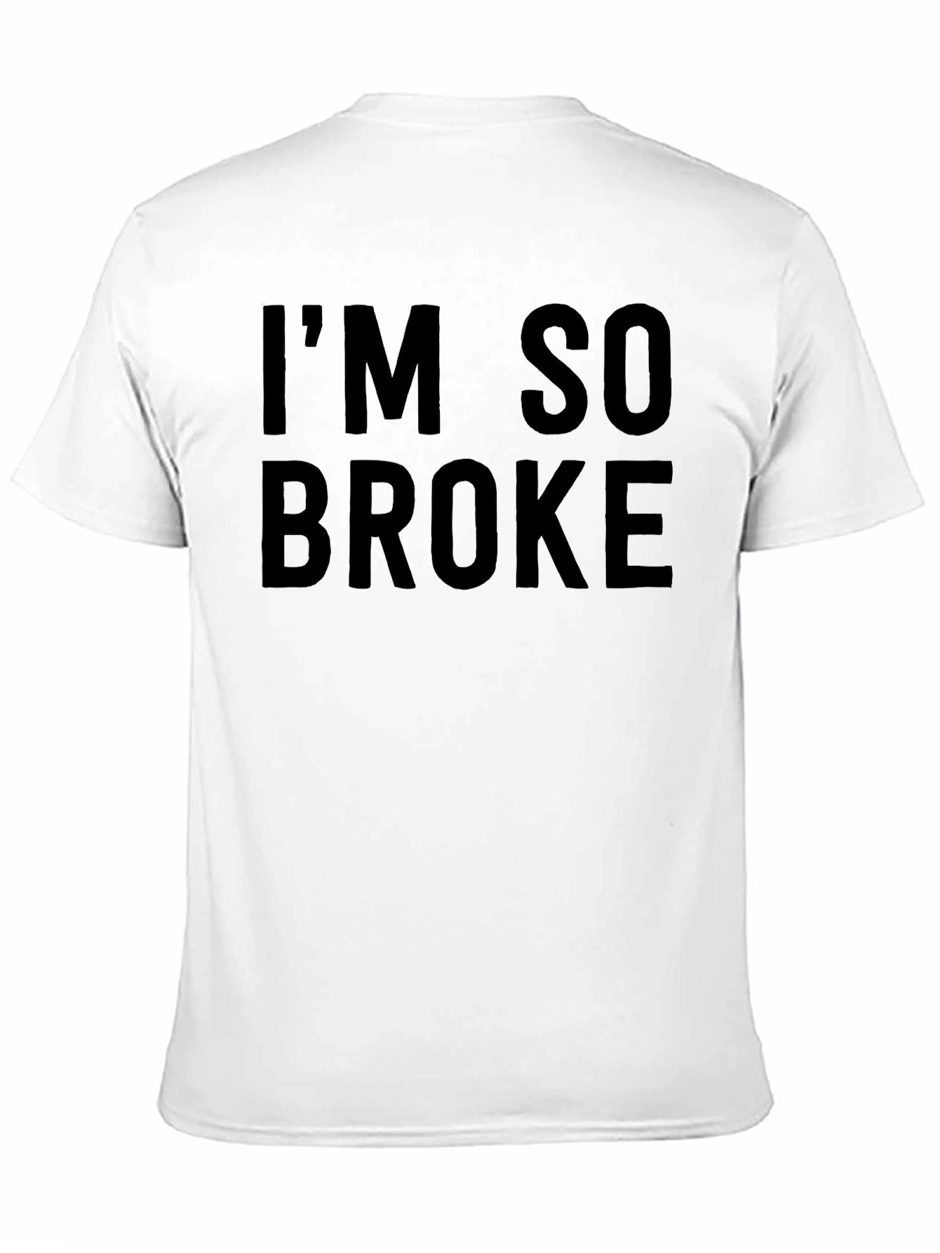 Black I'm So Broke Black Graphic Tee Shirt view 11