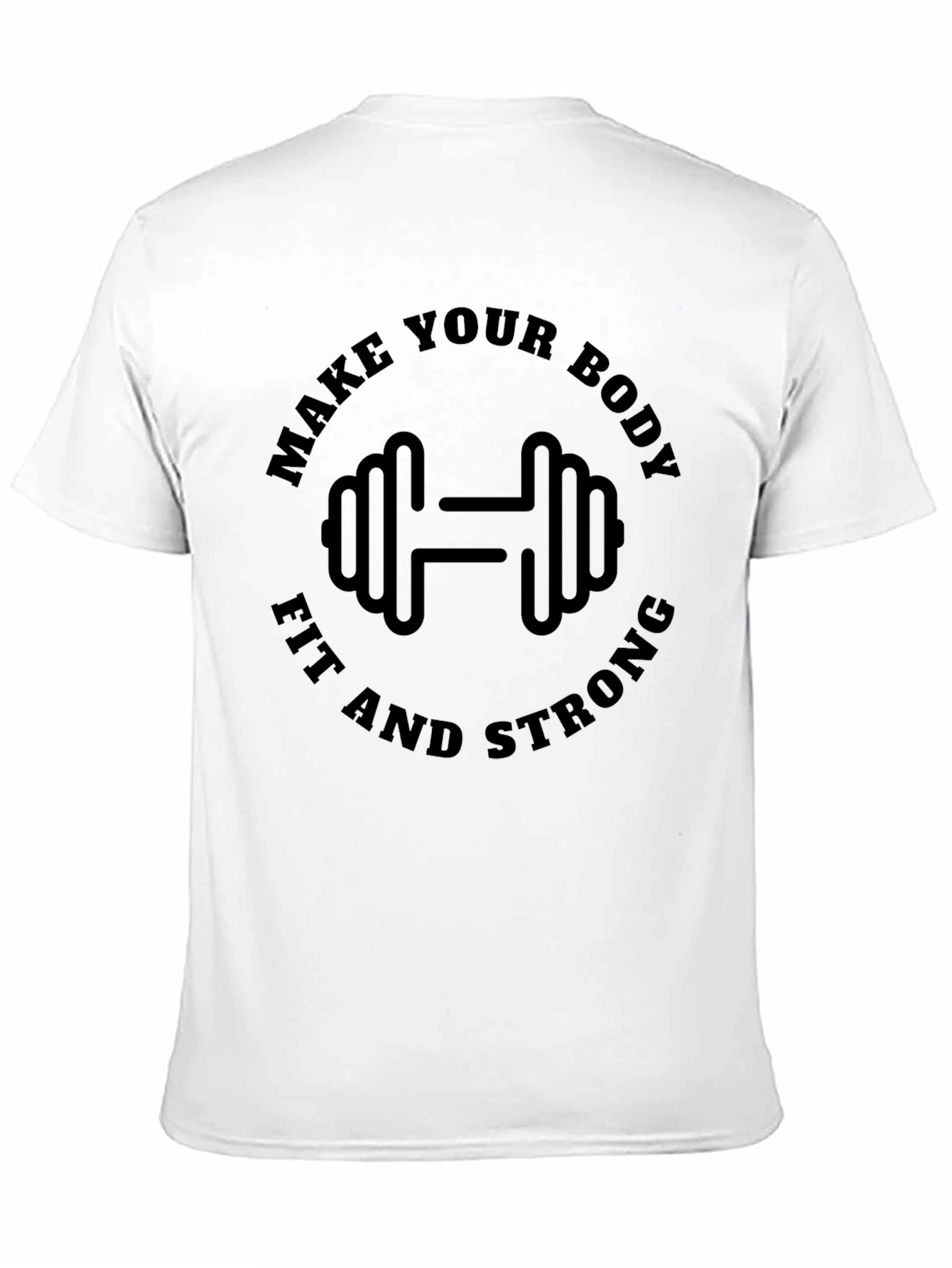 Black Make Your Body Fit and Strong Black T-Shirt view 11
