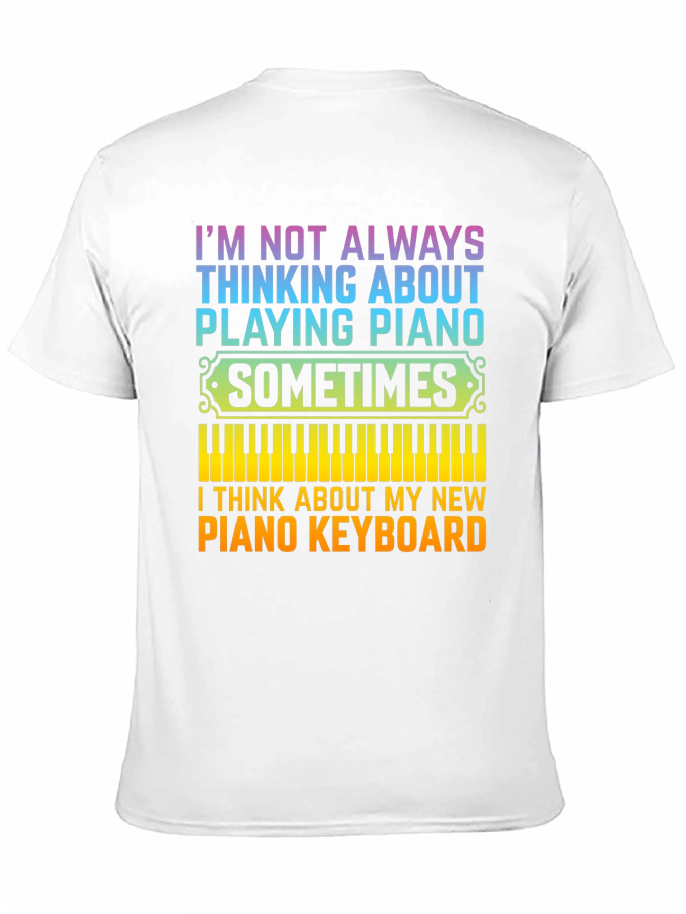 Black Piano Lover T-Shirt: I'm Not Always Thinking About Playing Piano view 11