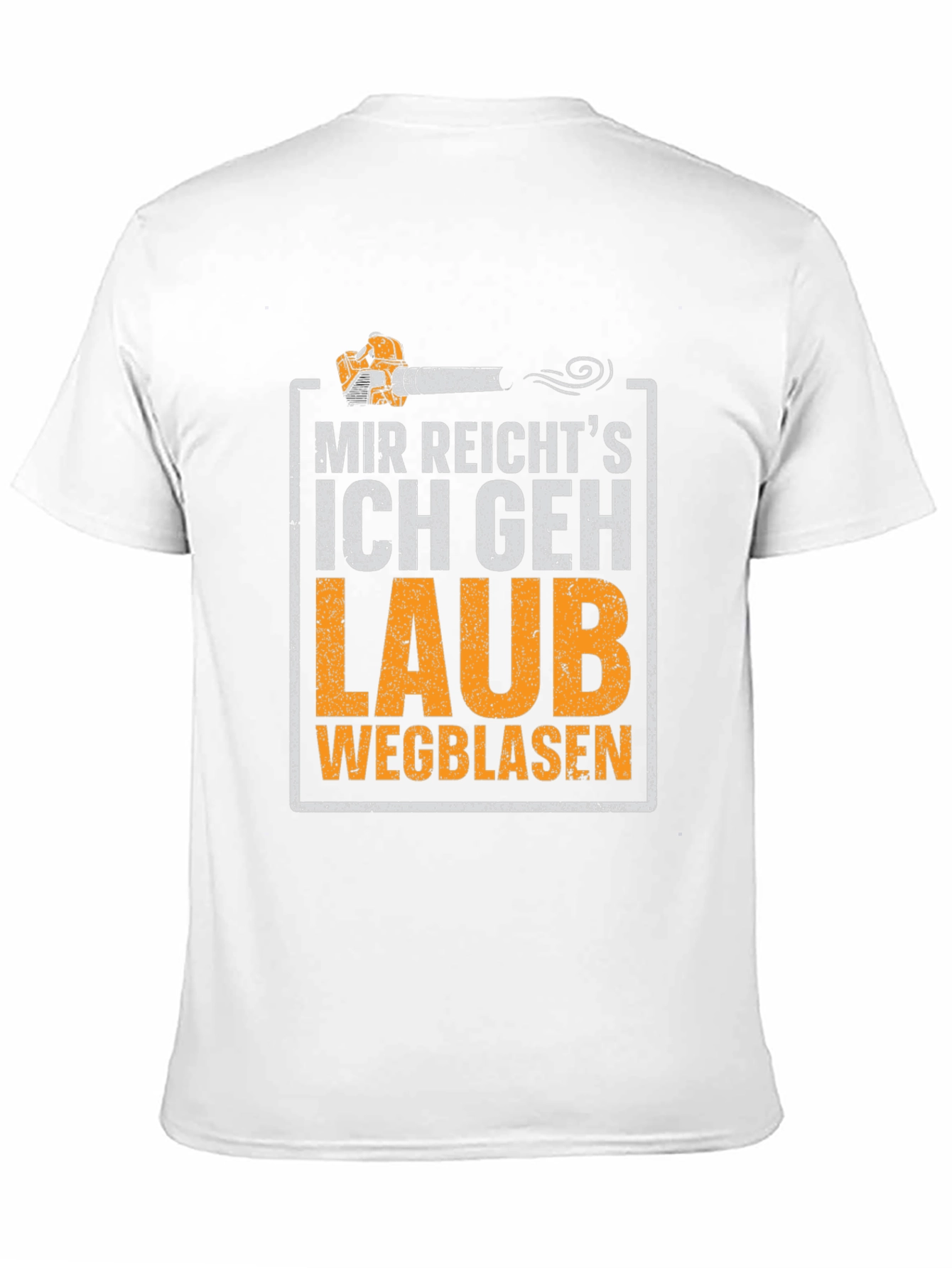 Funny German Leaf Blower T-Shirt - "Mir Reicht's Ich Geh Laub" - 11