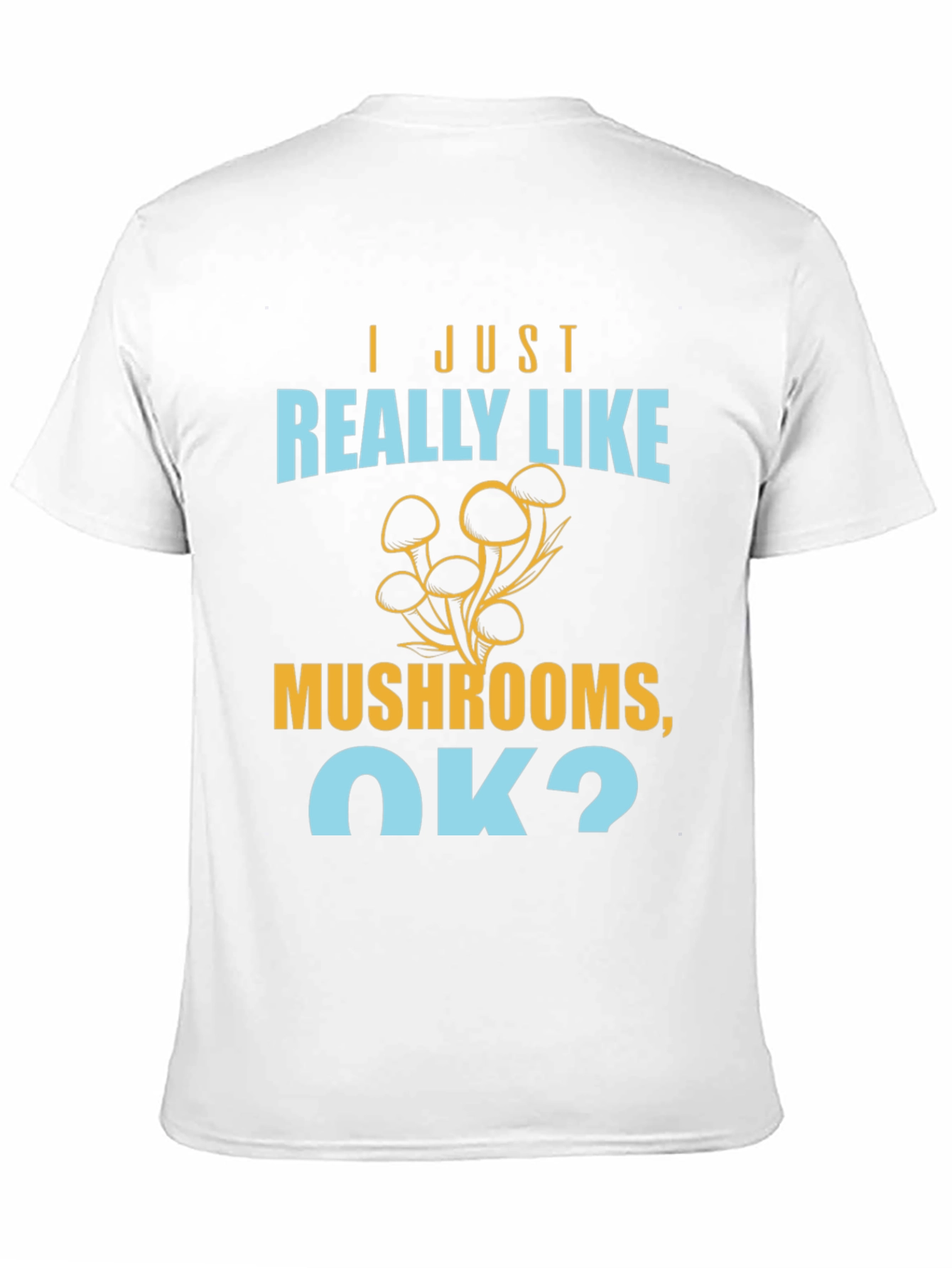 Black Mushroom Lover T-Shirt - I Just Really Like Mushrooms, OK? view 11