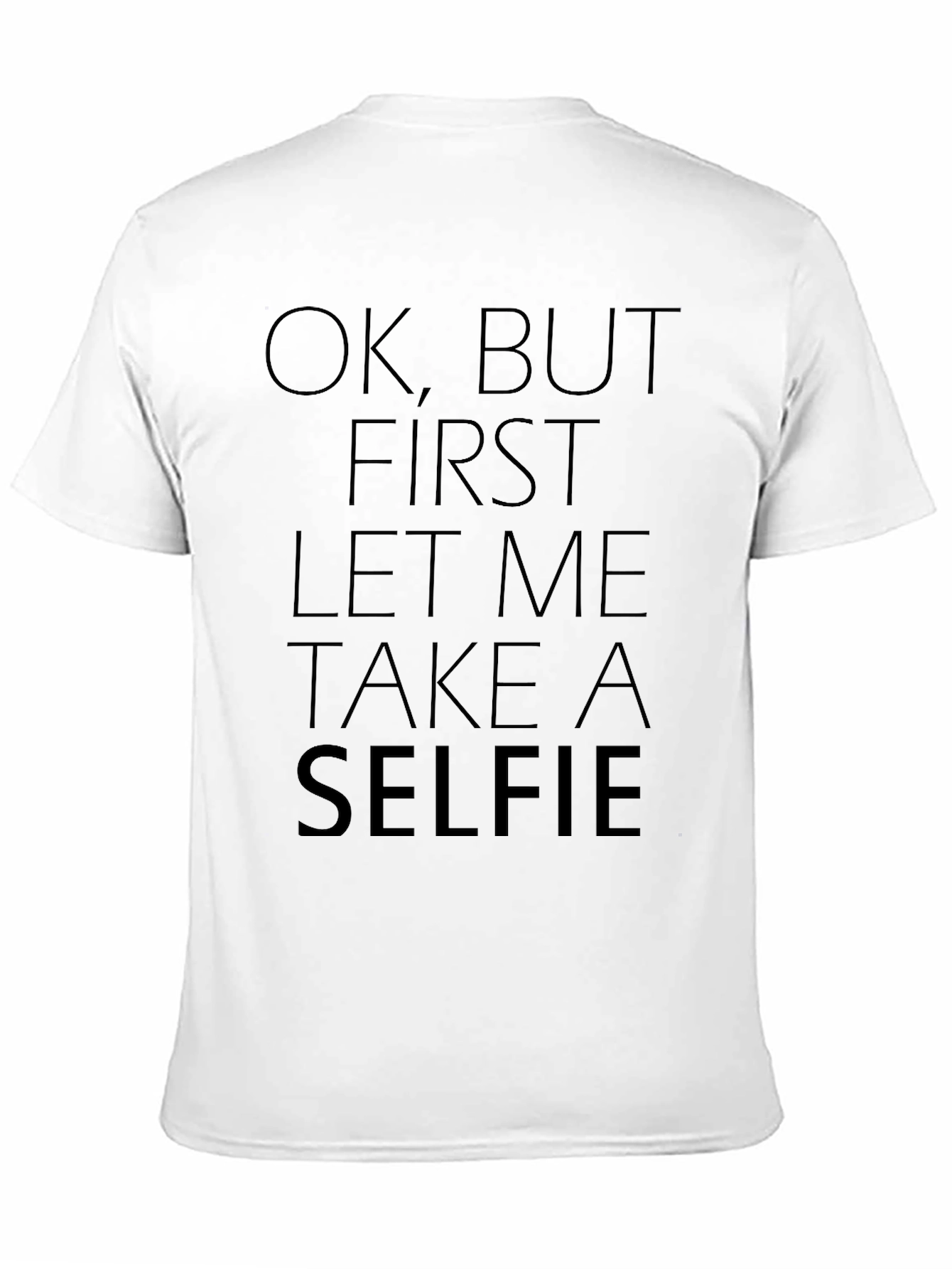 Black OK, But First, Selfie T-Shirt view 11