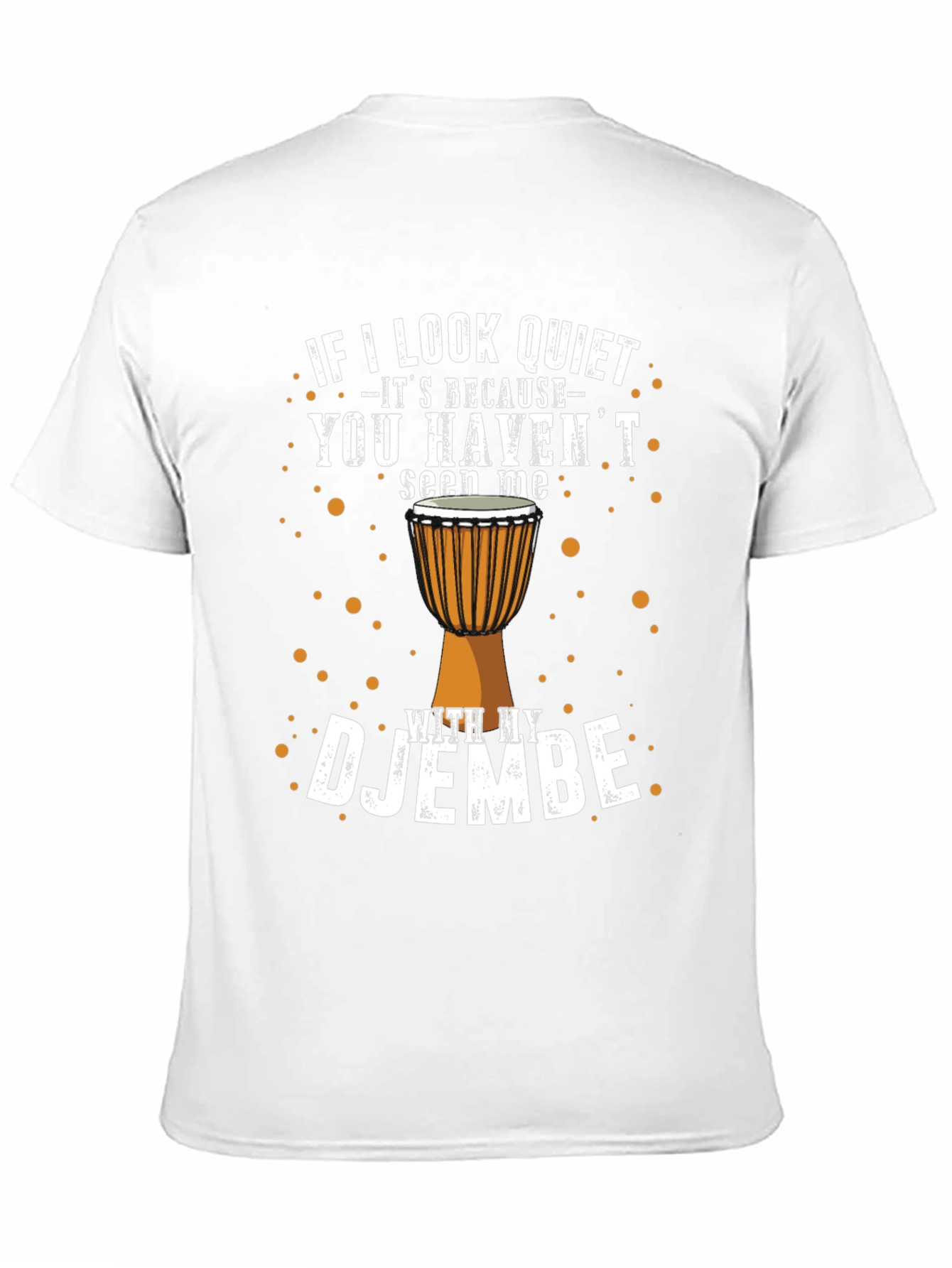 Black Djembe Drummer T-Shirt - If I Look Quiet view 11